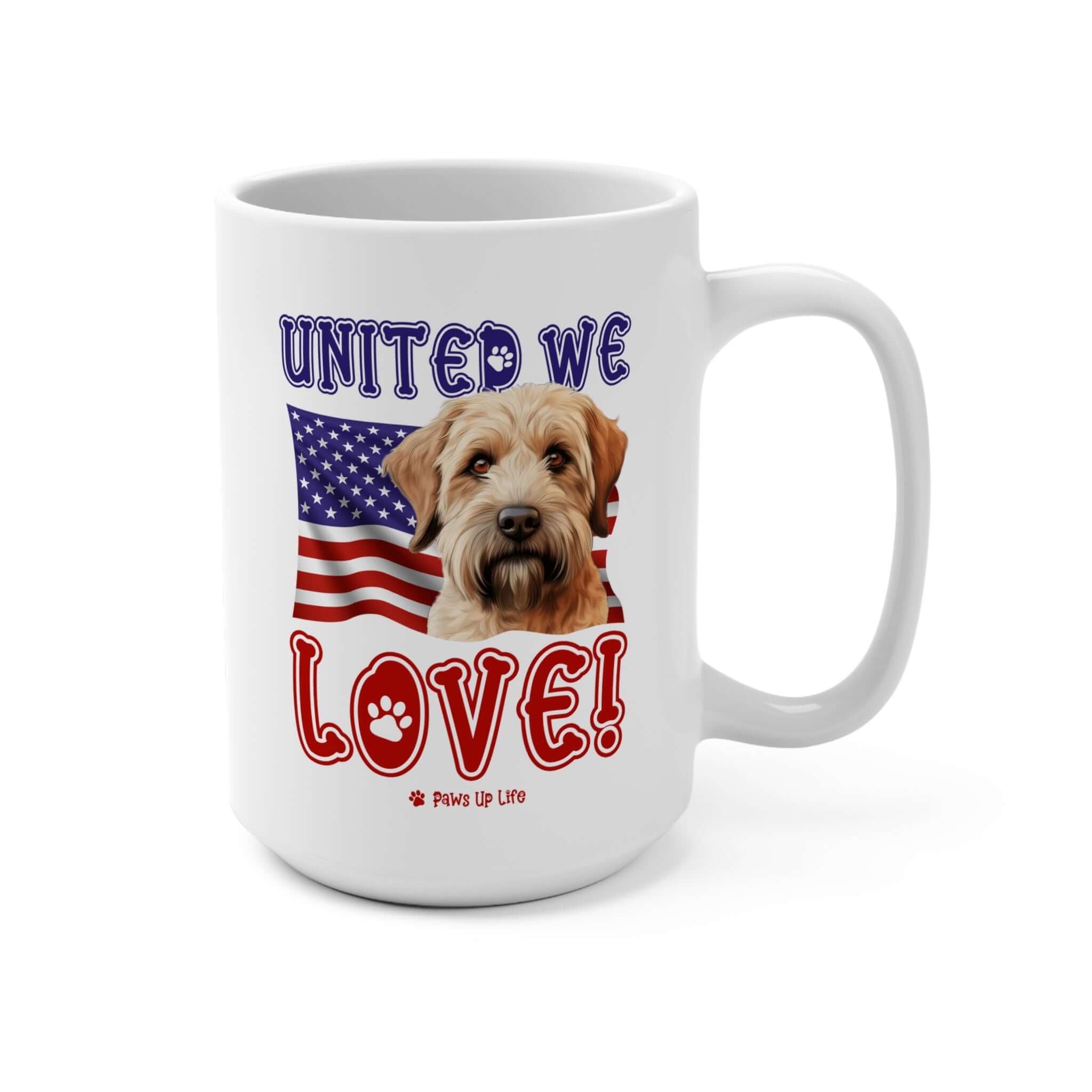 "United We Love" Soft Coated Wheaten Terrier 15oz Ceramic Mug – Fun Patriotic Dog Lover Drinkware, Perfect for Coffee & Tea! | Paws Up Life, LLC