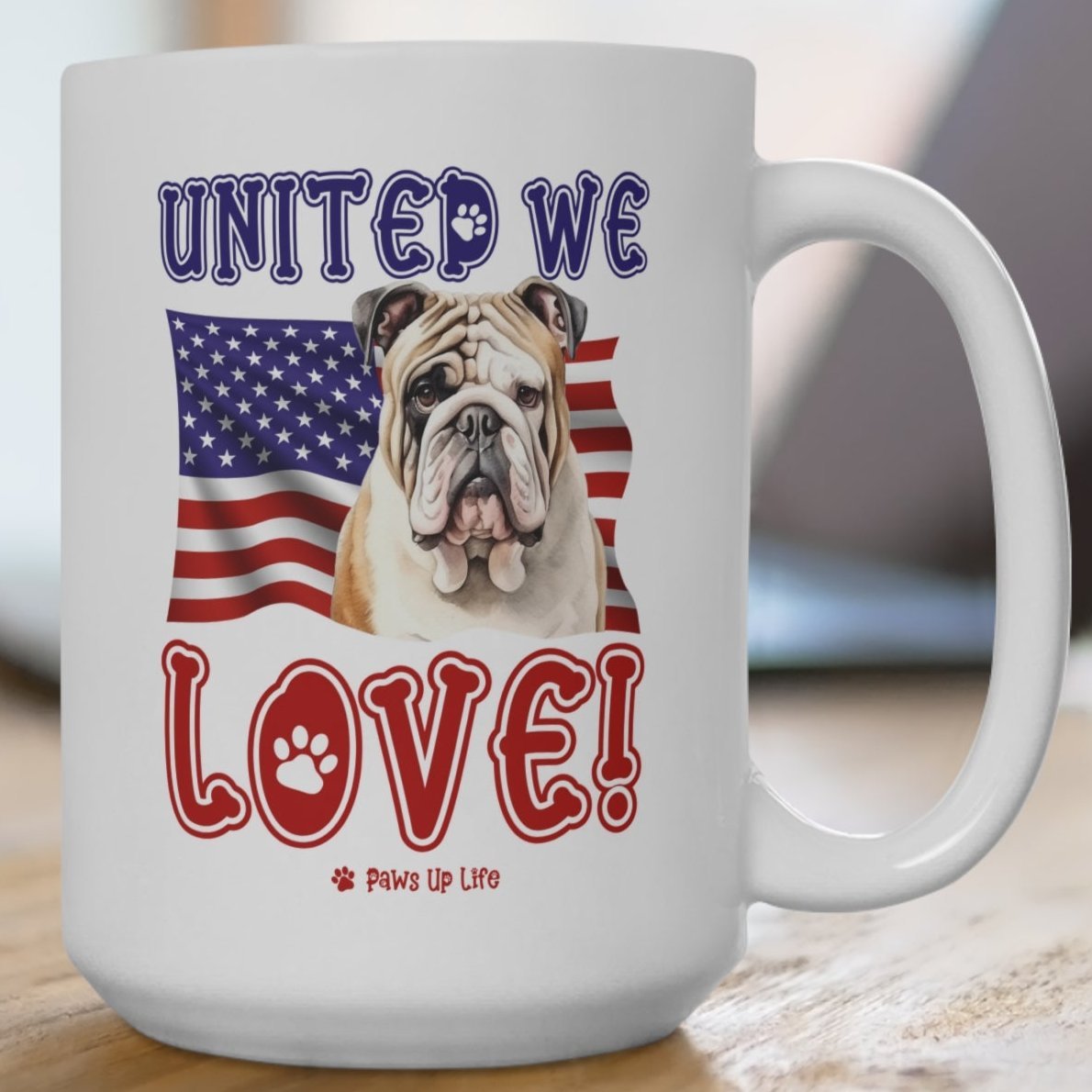 Bulldog Dog United We Love 15oz Large Coffee Mug Ceramic Drinkware Tea Washable | Paws Up Life, LLC