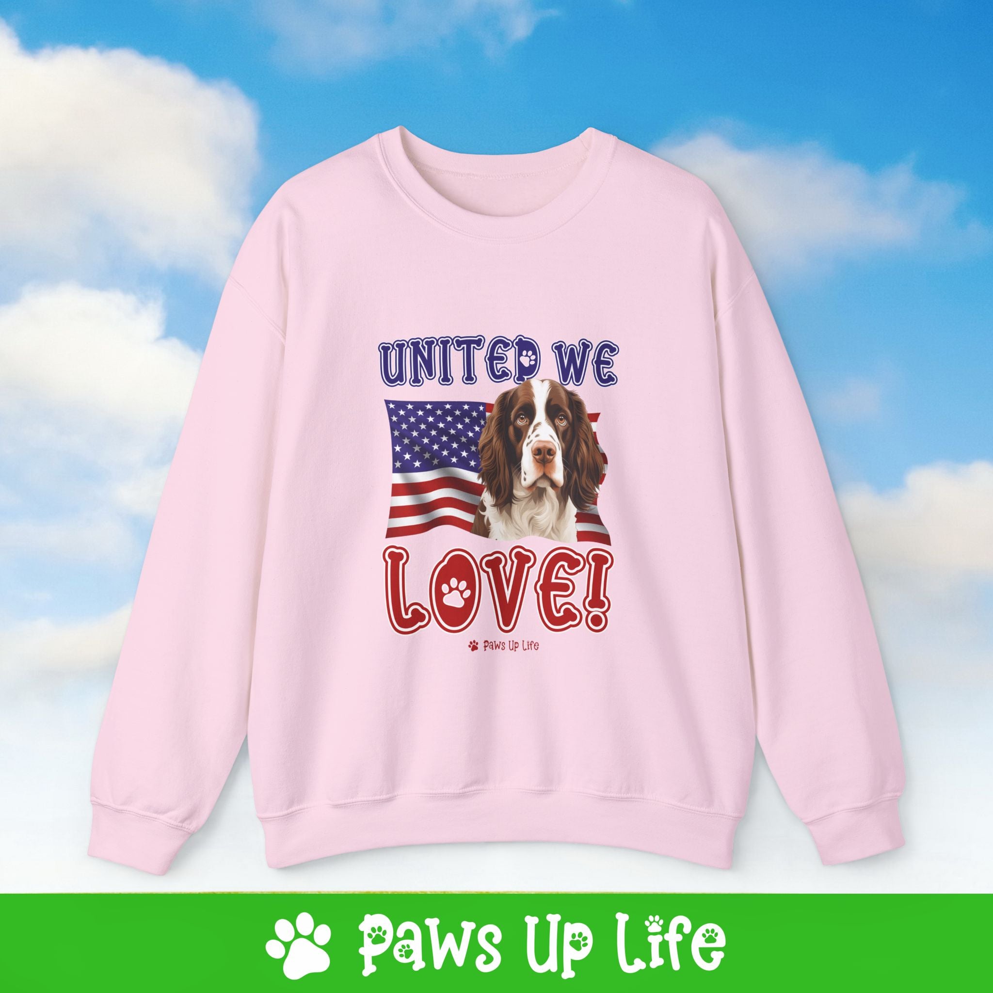 English Springer Spaniel Dog United We Love Dog Crewneck Sweatshirt, Unisex Gift for Animal Lovers, Dog Mom Dad Sweatshirt, Cute Dog Lover Apparel, Fun Pet | Paws Up Life, LLC