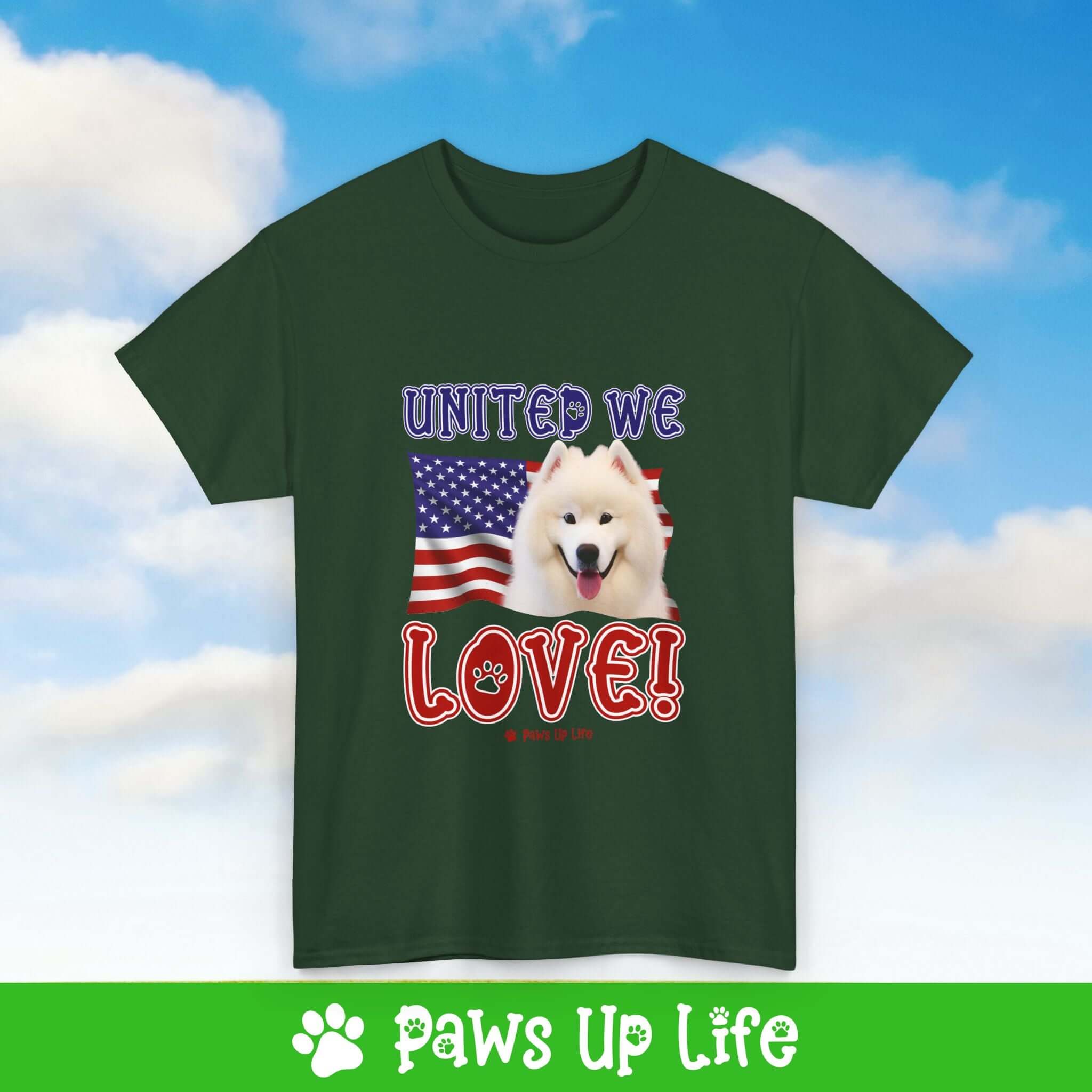 "United We Love" Samoyed Lover T-Shirt – Perfect Patriotic Gift for Dog Lovers, Unisex Dog Mom & Dad Tee with a Fun Dog Design | Paws Up Life, LLC