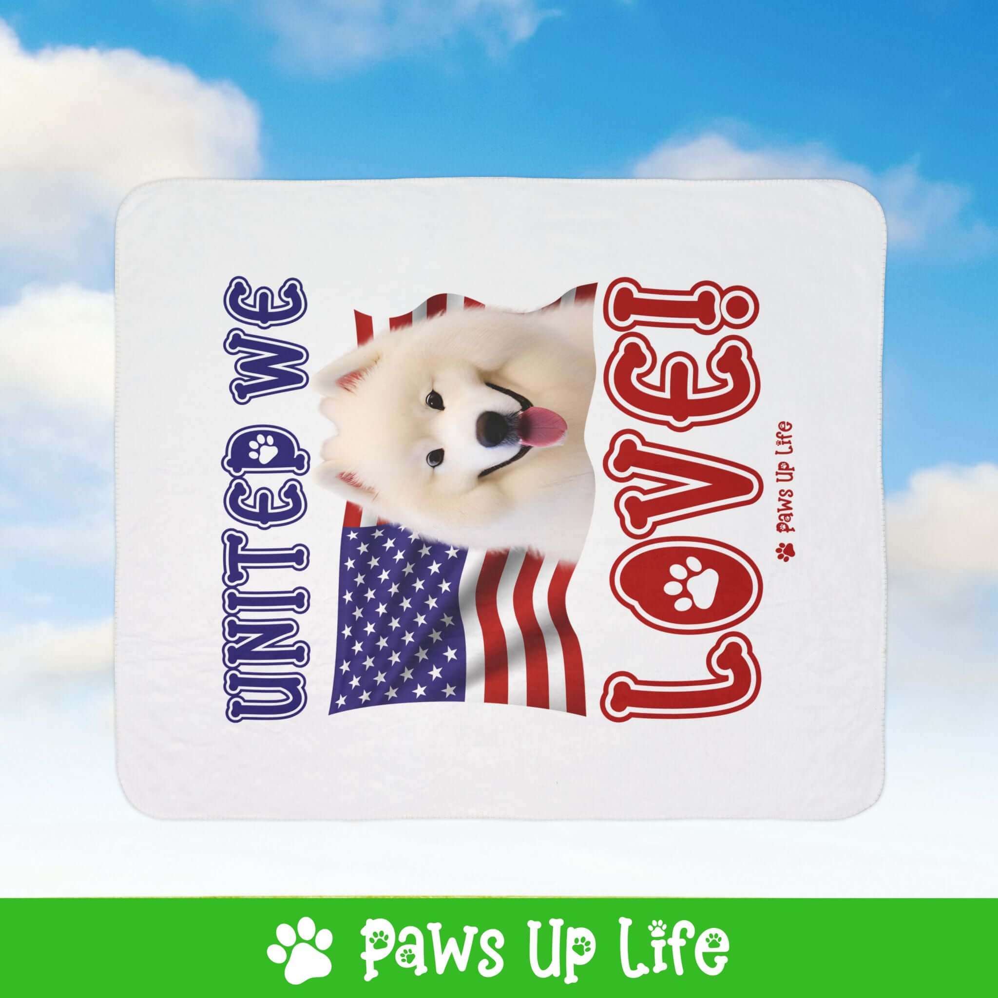 "United We Love" Samoyed Patriotic Fleece Sherpa Blanket - Perfect for Snuggling and Cozy Napping | Paws Up Life, LLC