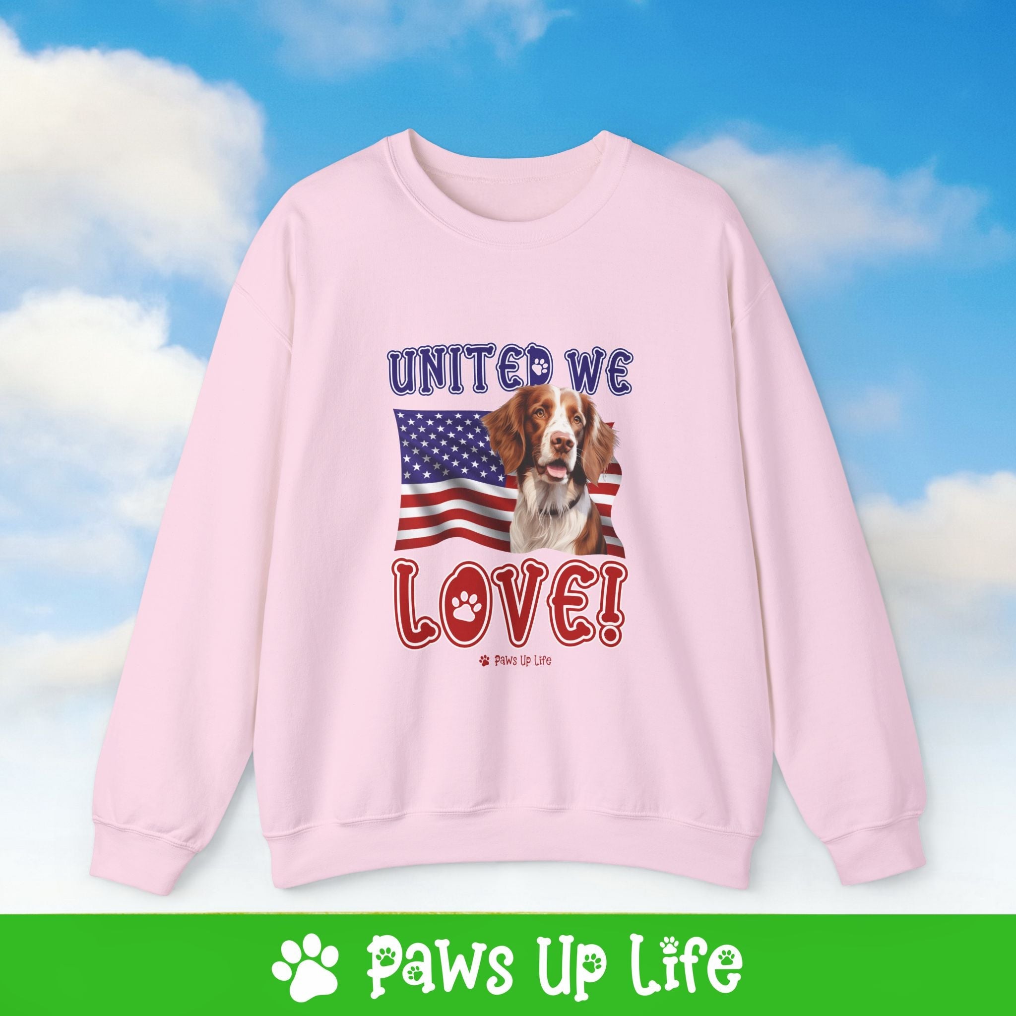 Brittany Dog United We Love Dog Crewneck Sweatshirt, Unisex Gift for Animal Lovers, Dog Mom Dad Sweatshirt, Cute Dog Lover Apparel, Fun Pet | Paws Up Life, LLC