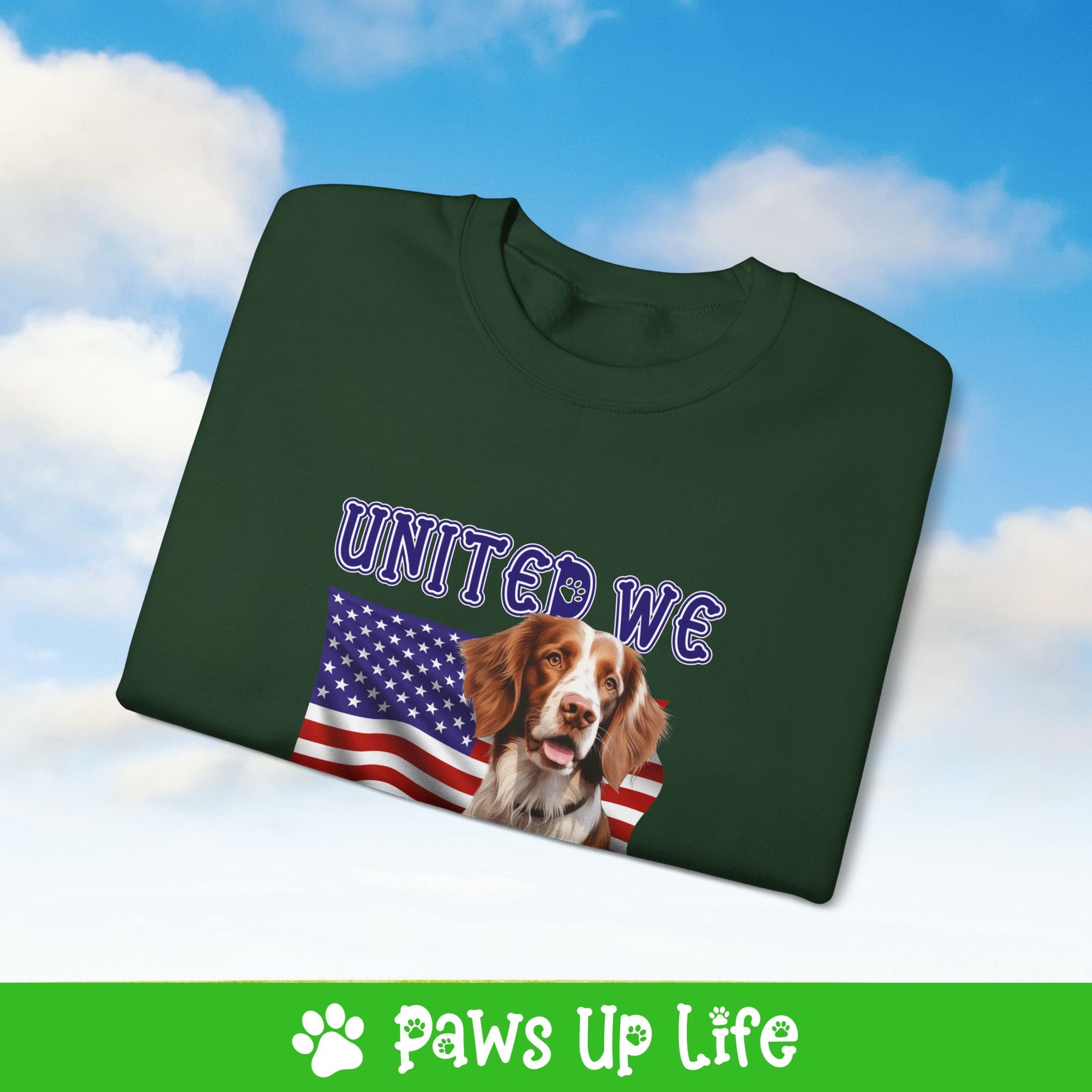 Brittany Dog United We Love Dog Crewneck Sweatshirt, Unisex Gift for Animal Lovers, Dog Mom Dad Sweatshirt, Cute Dog Lover Apparel, Fun Pet | Paws Up Life, LLC