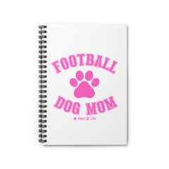 Football Dog Mom Spiral Notebook for Office and Home - Ruled Line | Paws Up Life, LLC