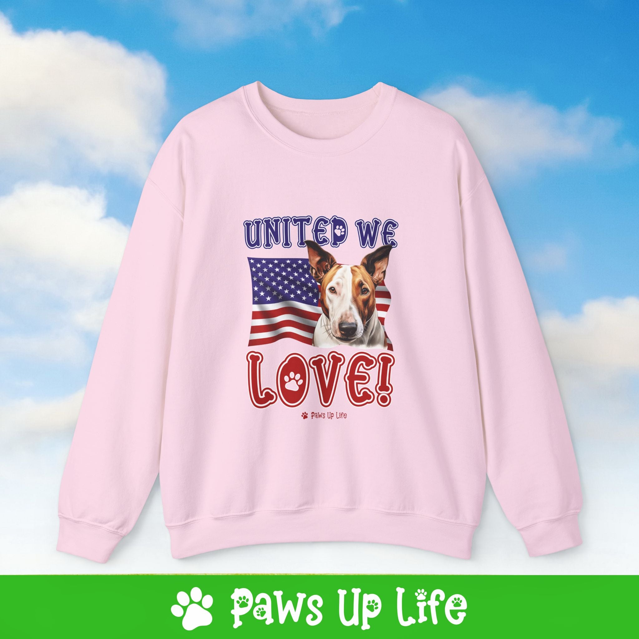 Bull Terrier Dog United We Love Dog Crewneck Sweatshirt, Unisex Gift for Animal Lovers, Dog Mom Dad Sweatshirt, Cute Dog Lover Apparel, Fun Pet | Paws Up Life, LLC