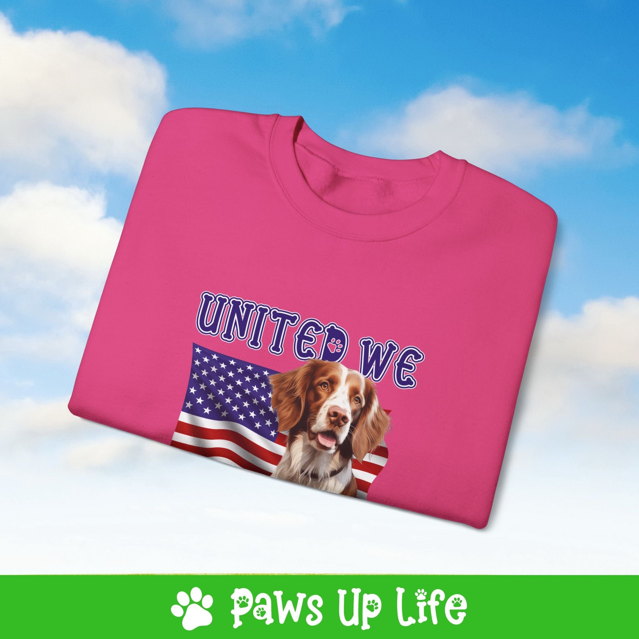 Brittany Dog United We Love Dog Crewneck Sweatshirt, Unisex Gift for Animal Lovers, Dog Mom Dad Sweatshirt, Cute Dog Lover Apparel, Fun Pet | Paws Up Life, LLC