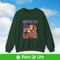 "United We Love" Shetland Sheepdog Dog Crewneck Sweatshirt – Patriotic Dog Lover Gift, Unisex Apparel for Proud Dog Moms & Dads | Paws Up Life, LLC