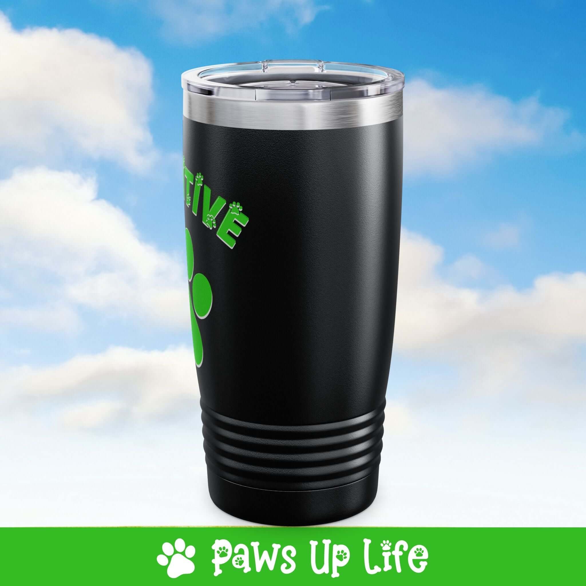 Pawsitive Dog Lover Ringneck Tumbler 20oz | Paws Up Life, LLC