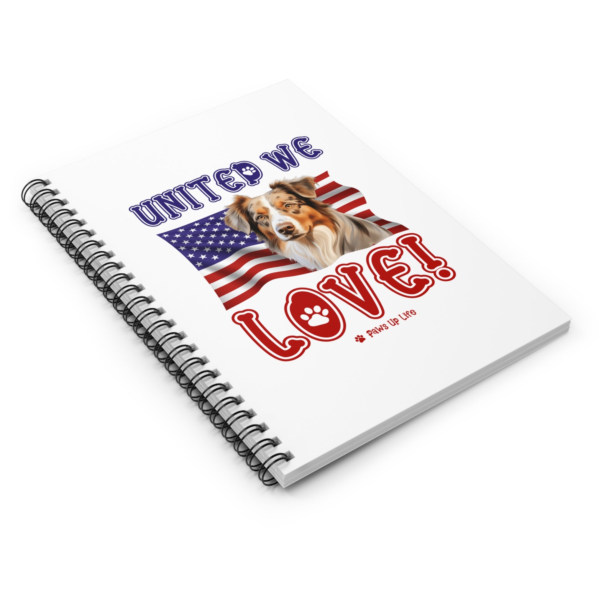 Australian Shepherd Dog United We Love Spiral Notebook for Office and Home - Ruled Line | Paws Up Life, LLC