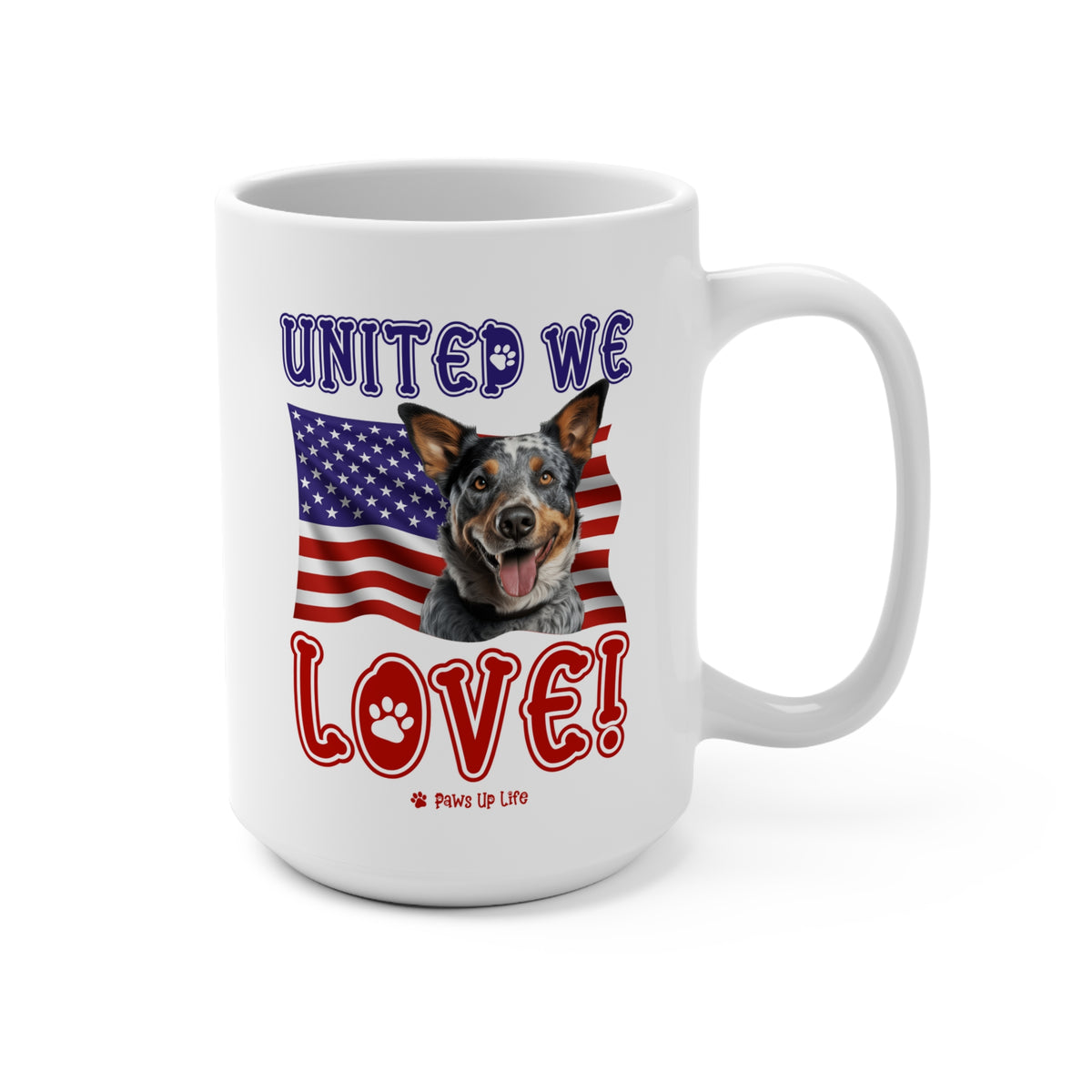 Australian Cattle Dog United We Love 15oz Large Coffee Mug Ceramic Drinkware Tea Washable