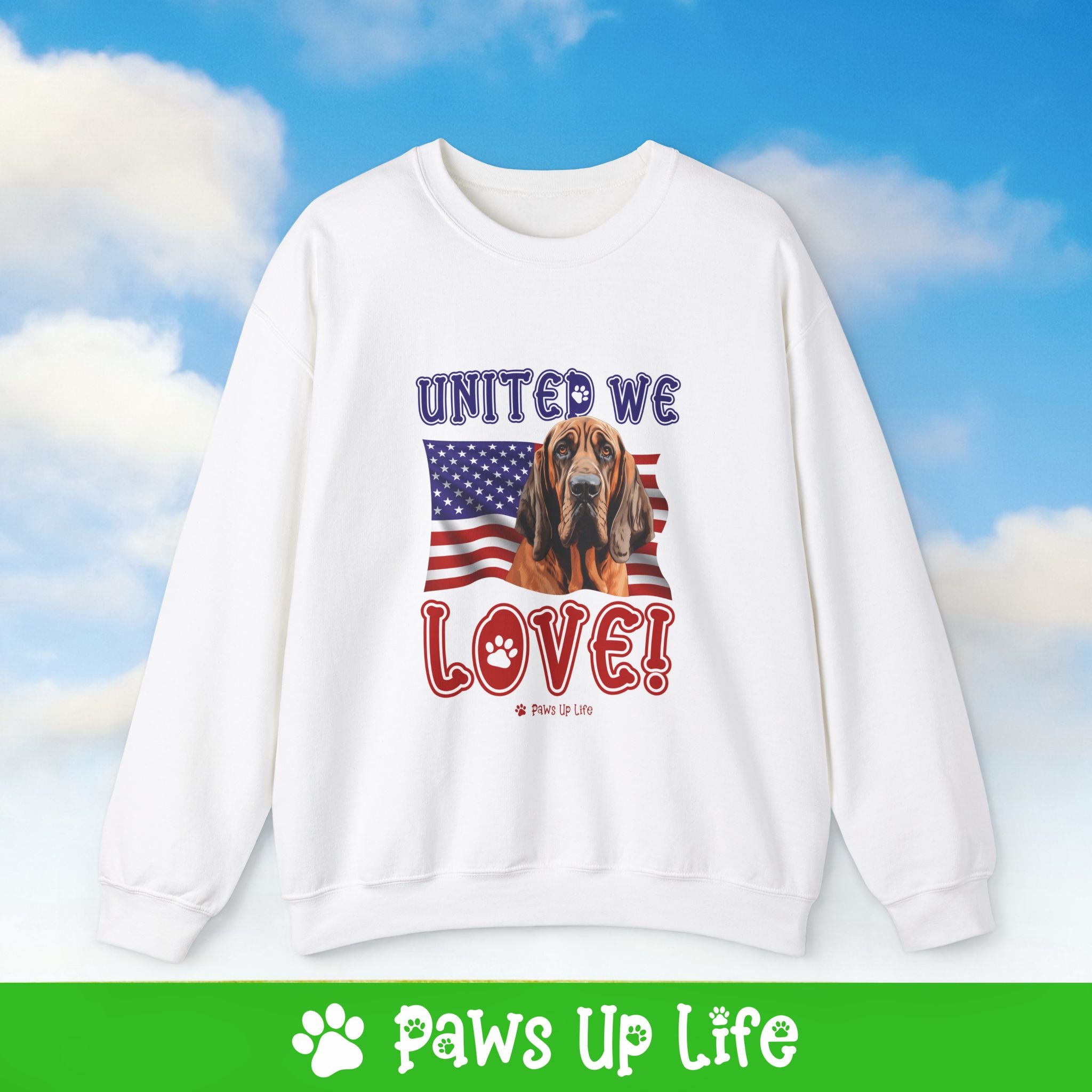 Bloodhound Dog United We Love Dog Crewneck Sweatshirt, Unisex Gift for Animal Lovers, Dog Mom Dad Sweatshirt, Cute Dog Lover Apparel, Fun Pet | Paws Up Life, LLC