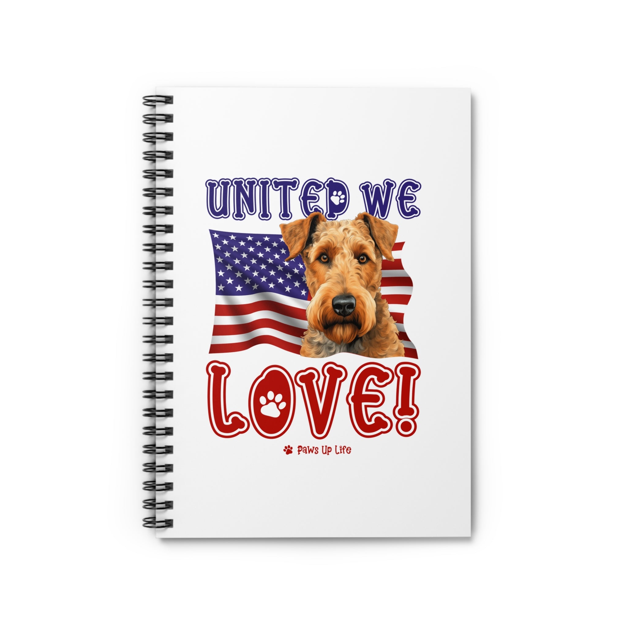 Airedale Terrier Dog United We Love Spiral Notebook for Office and Home - Ruled Line | Paws Up Life, LLC