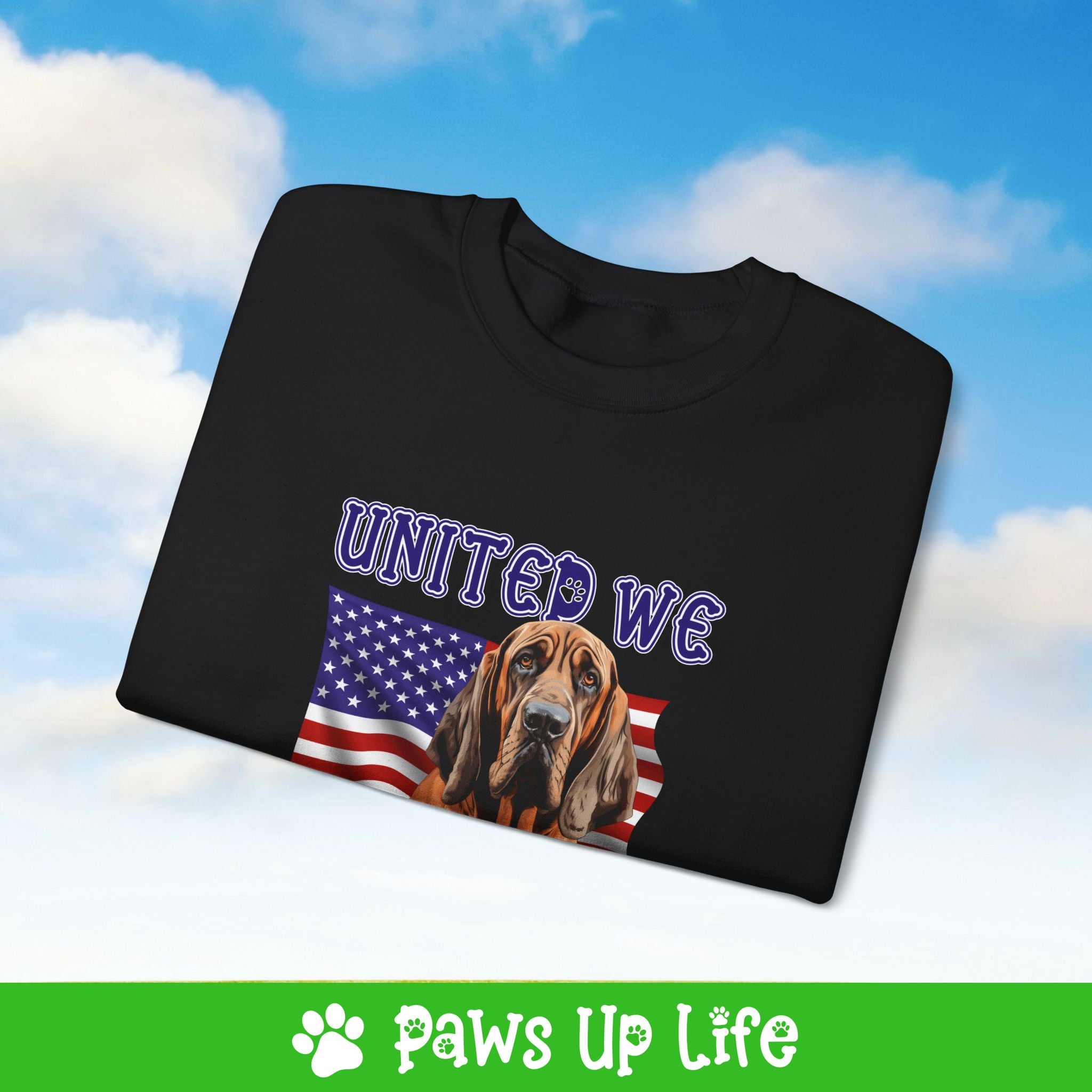 Bloodhound Dog United We Love Dog Crewneck Sweatshirt, Unisex Gift for Animal Lovers, Dog Mom Dad Sweatshirt, Cute Dog Lover Apparel, Fun Pet | Paws Up Life, LLC