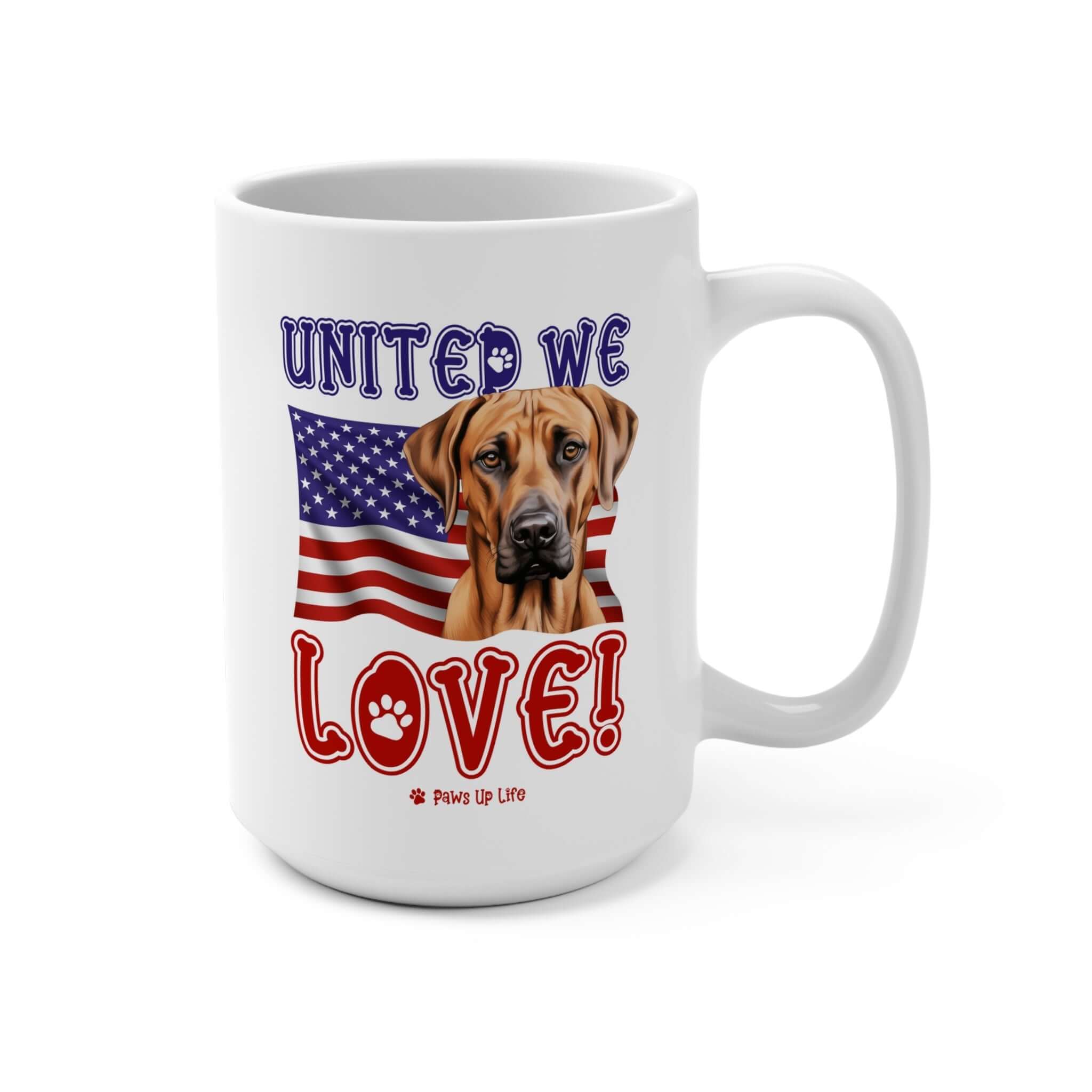 "United We Love" Rhodesian Ridgeback 15oz Ceramic Mug – Fun Patriotic Dog Lover Drinkware, Perfect for Coffee & Tea!