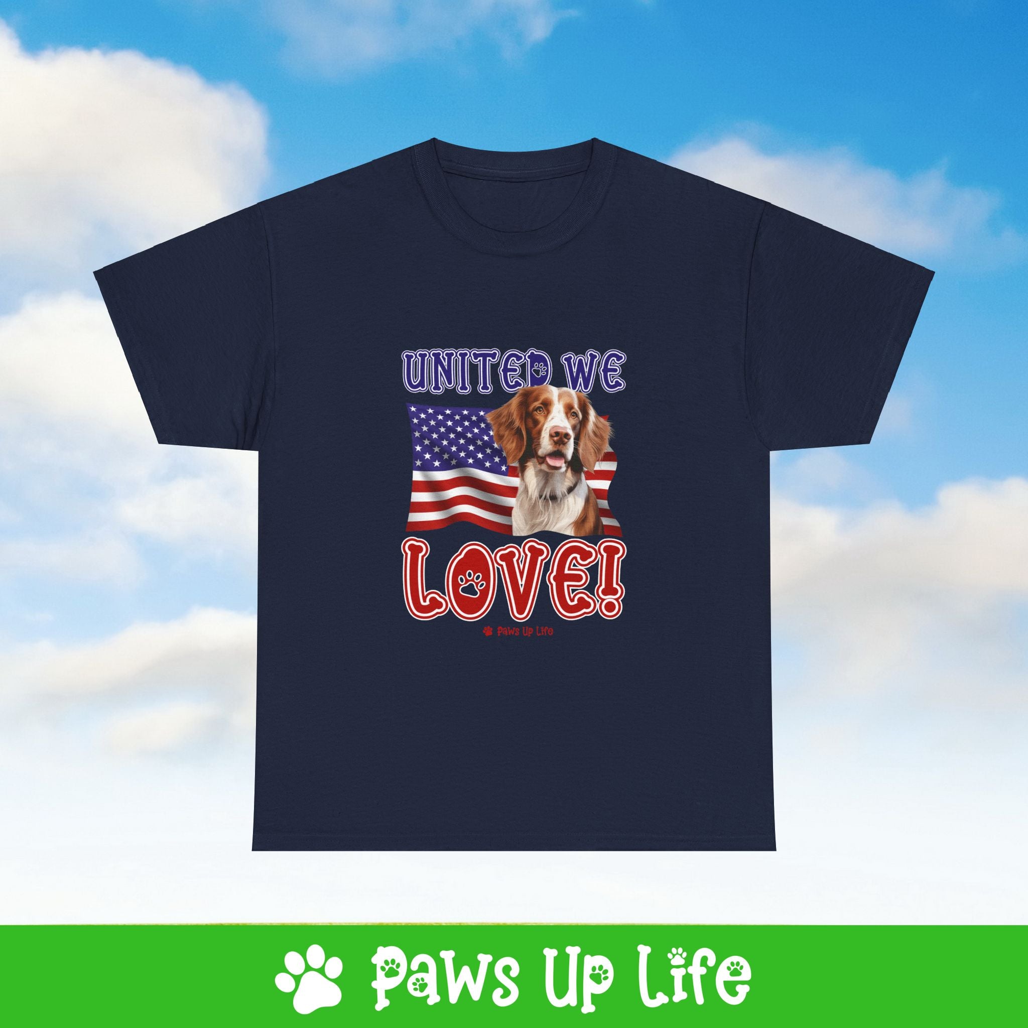 Brittany Dog United We Love Dog Tee, Shirt, Unisex Pet Lover Gift, Dog Mom Dad Tshirt, Animal Rescue Advocate, Cute Puppy Graphic Top Classic Collar | Paws Up Life, LLC