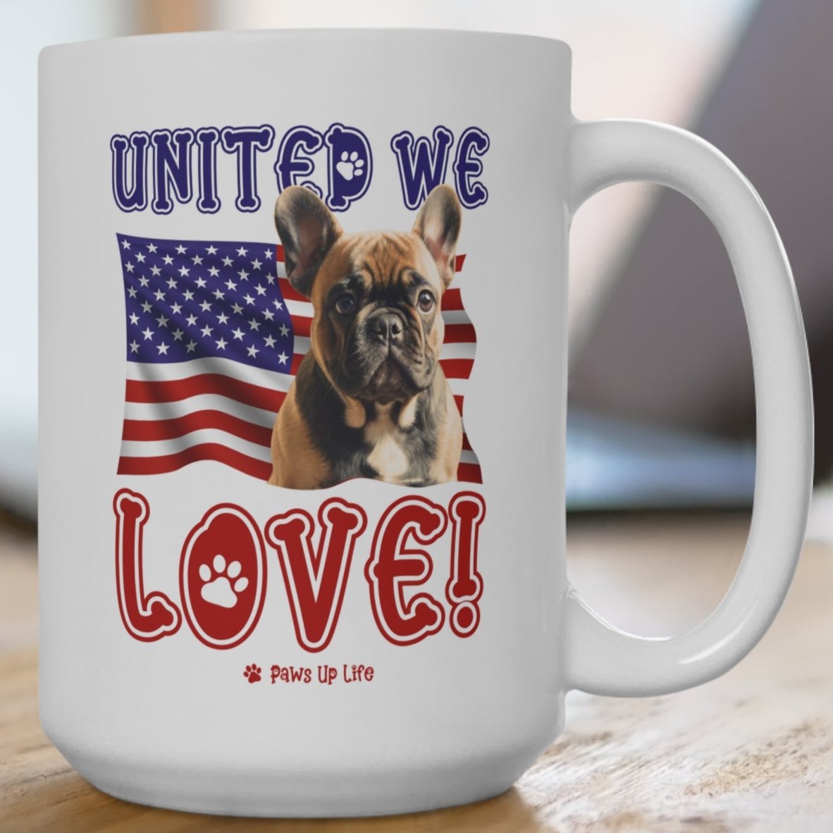 French Bulldog Dog United We Love 15oz Large Coffee Mug Ceramic Drinkware Tea Washable | Paws Up Life, LLC