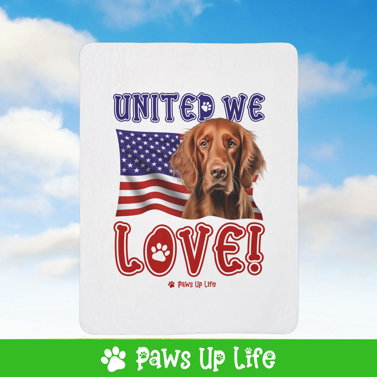 Irish Setter Dog United We Love Fleece Sherpa Blanket - Perfect for Snuggling and Cozy Napping | Paws Up Life, LLC