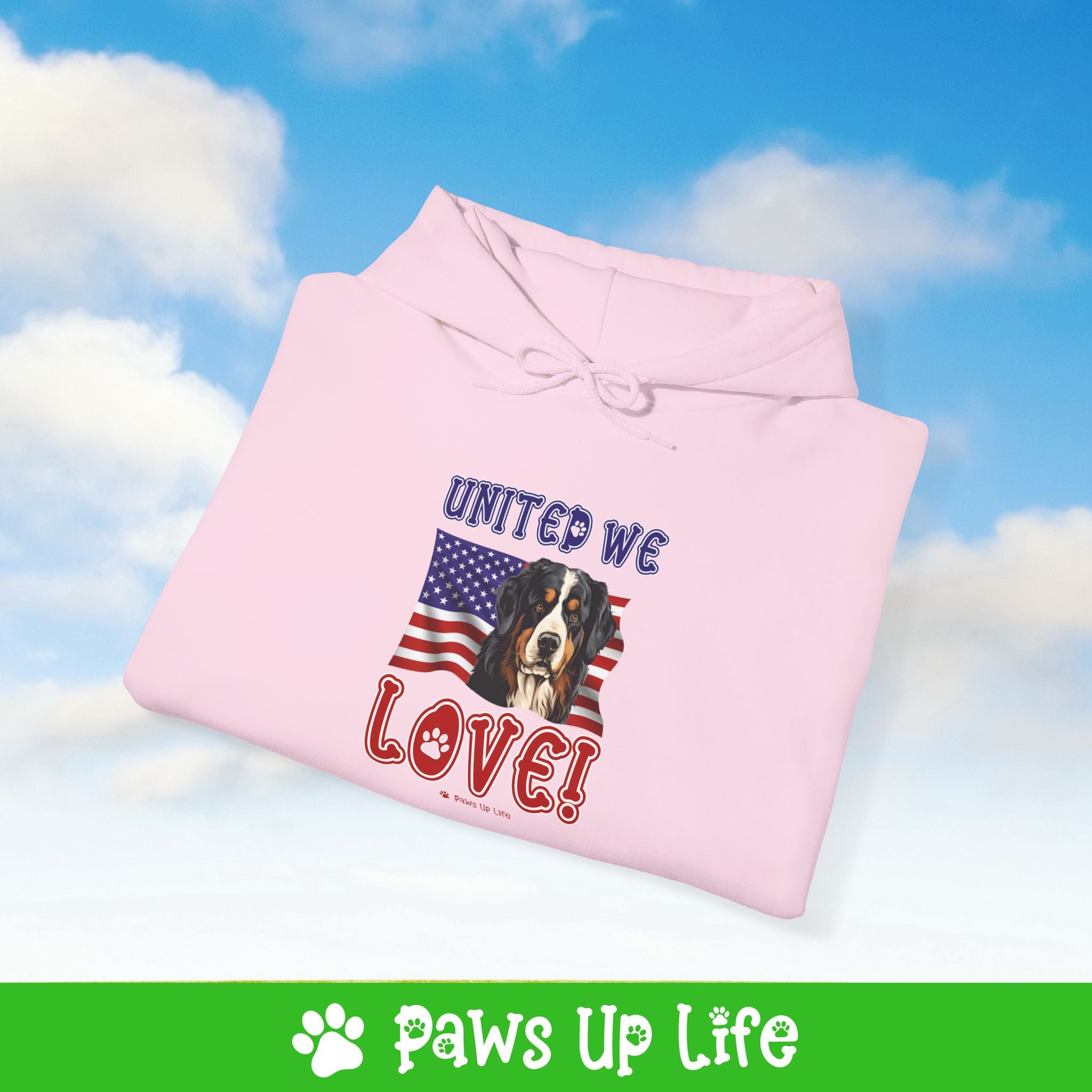 Bernese Mountain Dog United We Love Unisex Hoodie Hooded Sweatshirt Classic Comfy Cotton | Paws Up Life, LLC