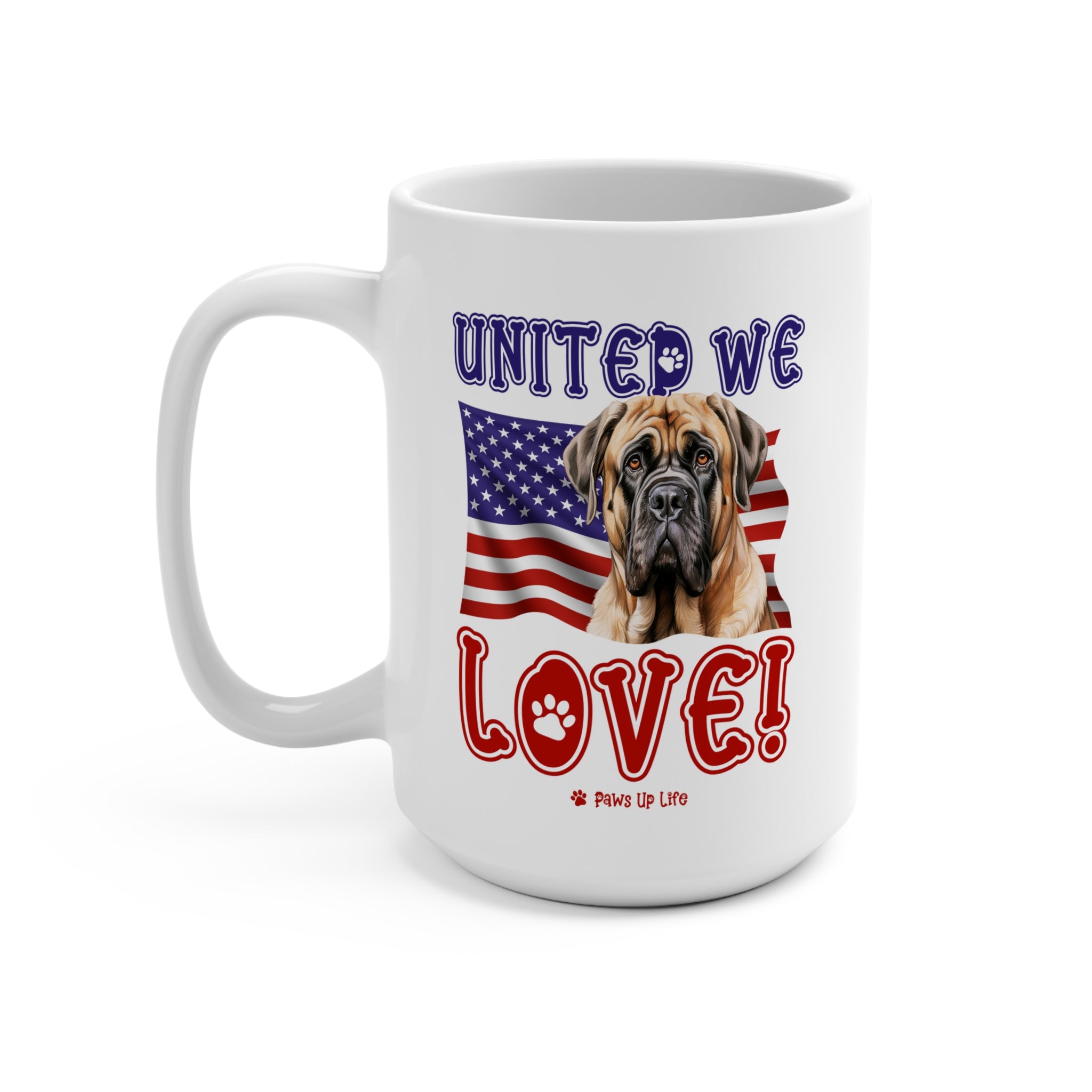 Mastiff Dog United We Love 15oz Large Coffee Mug Ceramic Drinkware Tea Washable | Paws Up Life, LLC