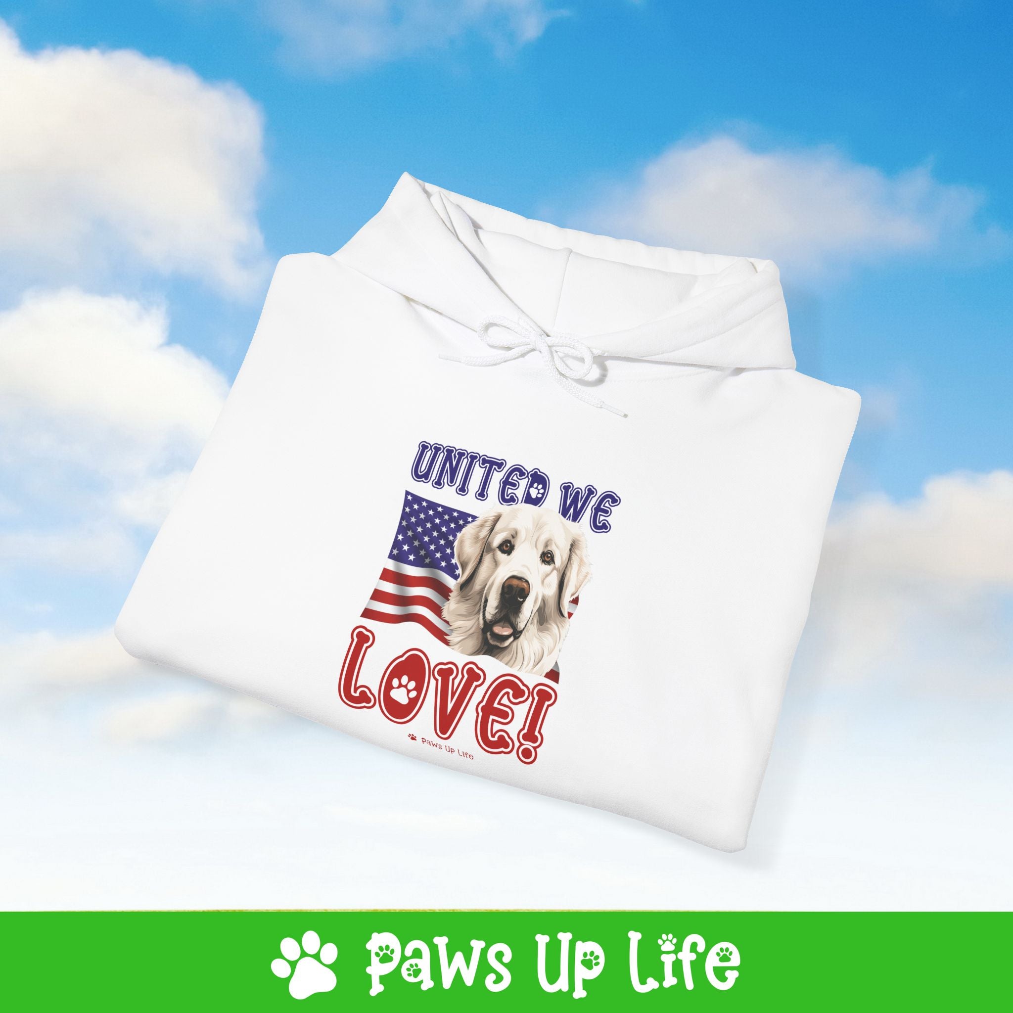 Great Pyrenees Dog United We Love Unisex Hoodie Hooded Sweatshirt Classic Comfy Cotton | Paws Up Life, LLC