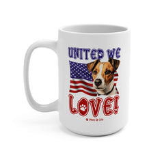 "United We Love" Russell Terrier 15oz Ceramic Mug – Fun Patriotic Dog Lover Drinkware, Perfect for Coffee & Tea! | Paws Up Life, LLC