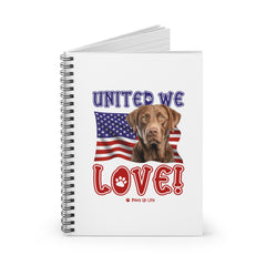 Chesapeake Bay Retriever Dog United We Love Spiral Notebook for Office and Home - Ruled Line | Paws Up Life, LLC