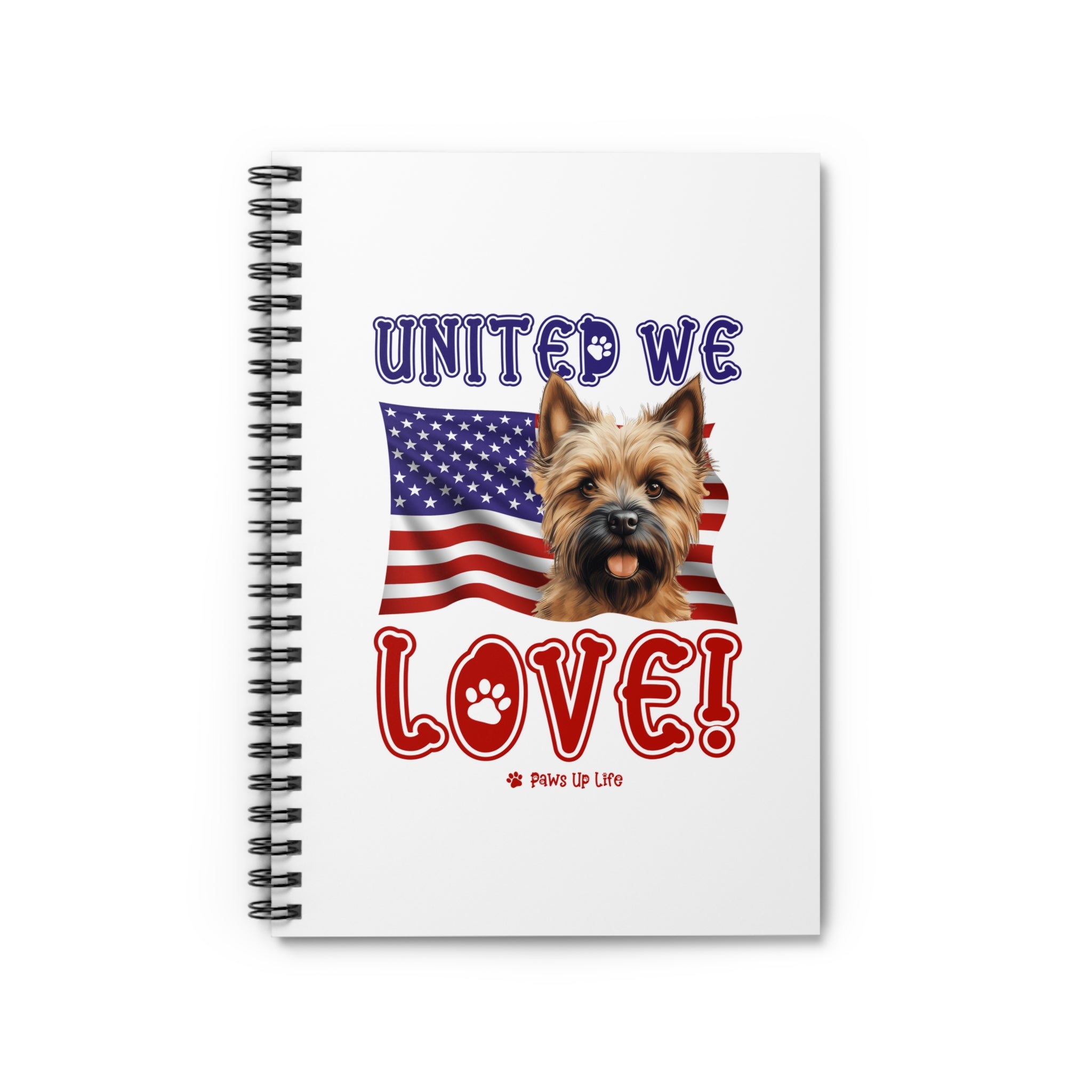 Cairn Terrier Dog United We Love Spiral Notebook for Office and Home - Ruled Line | Paws Up Life, LLC