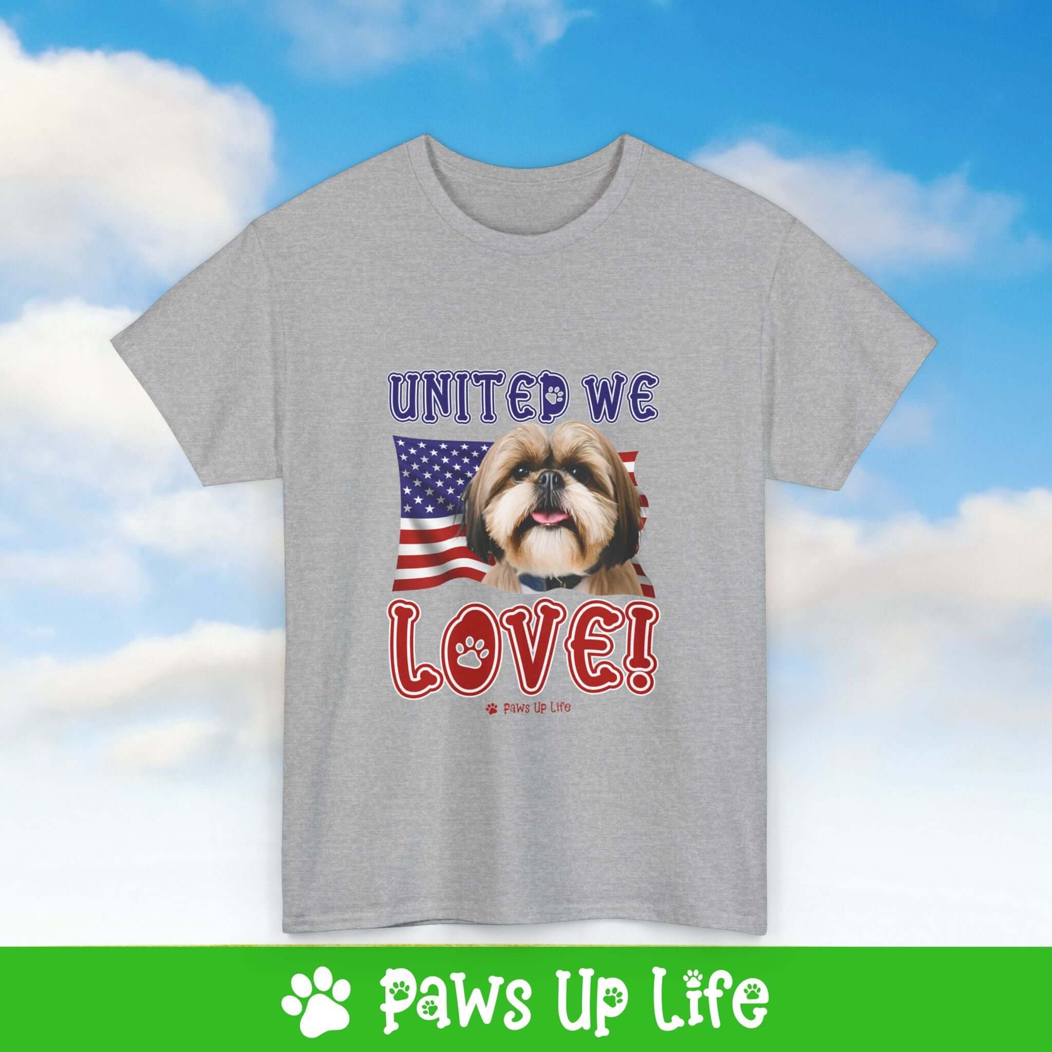 "United We Love" Shih Tzu Lover T-Shirt – Perfect Patriotic Gift for Dog Lovers, Unisex Dog Mom & Dad Tee with a Fun Dog Design | Paws Up Life, LLC