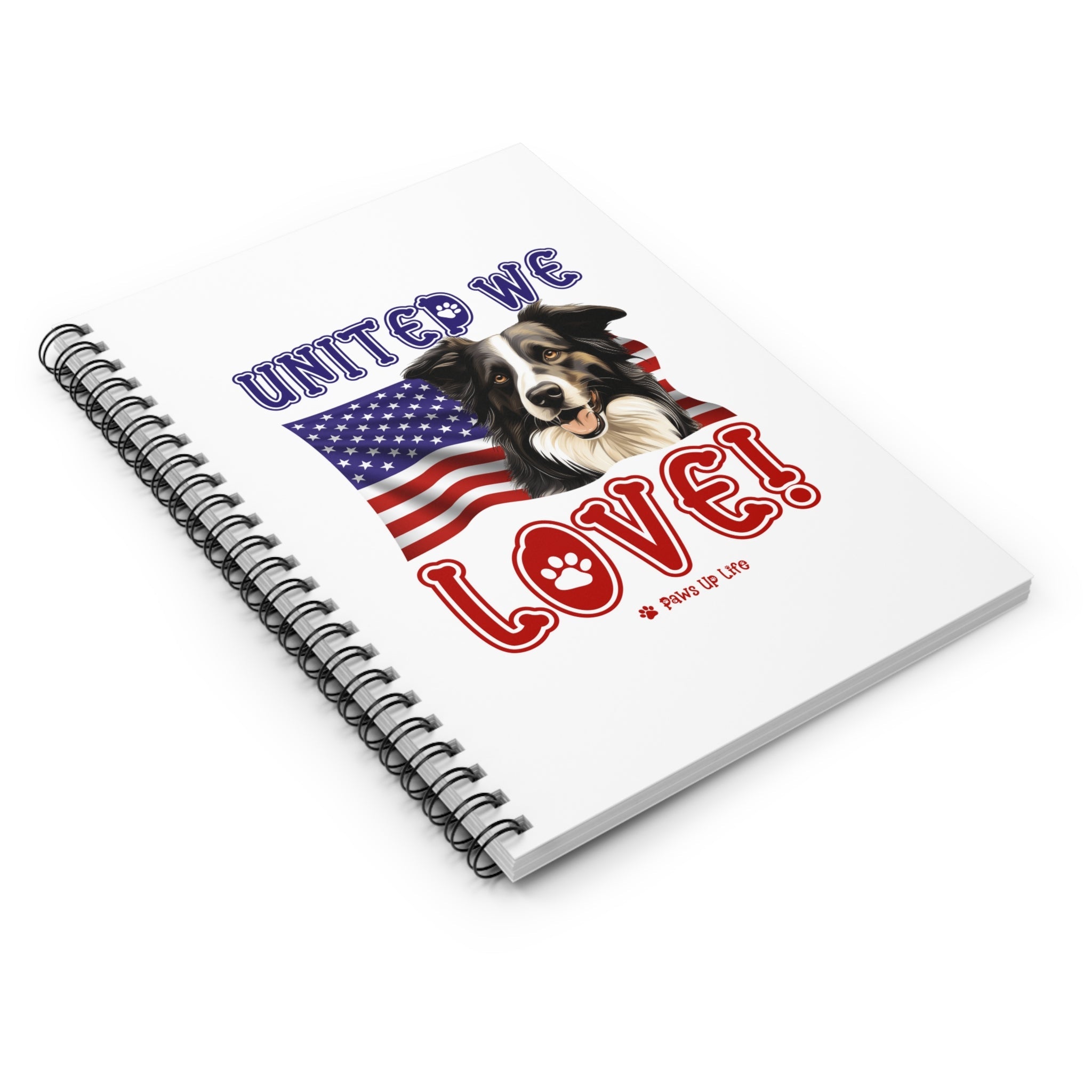 Border Collie Dog United We Love Spiral Notebook for Office and Home - Ruled Line | Paws Up Life, LLC