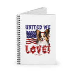 Papillon Dog United We Love Spiral Notebook for Office and Home - Ruled Line | Paws Up Life, LLC