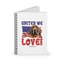 Bloodhound Dog United We Love Spiral Notebook for Office and Home - Ruled Line | Paws Up Life, LLC