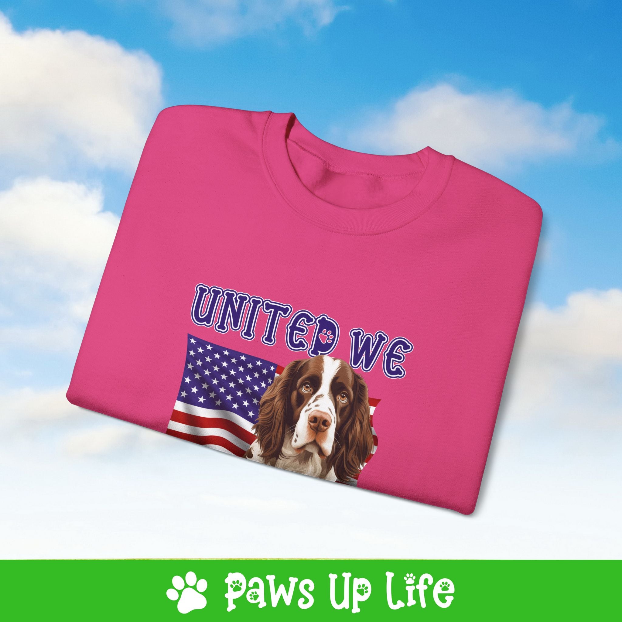 English Springer Spaniel Dog United We Love Dog Crewneck Sweatshirt, Unisex Gift for Animal Lovers, Dog Mom Dad Sweatshirt, Cute Dog Lover Apparel, Fun Pet | Paws Up Life, LLC