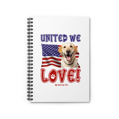 Yellow Lab Labrador Retriever Dog United We Love Spiral Notebook for Office and Home - Ruled Line | Paws Up Life, LLC