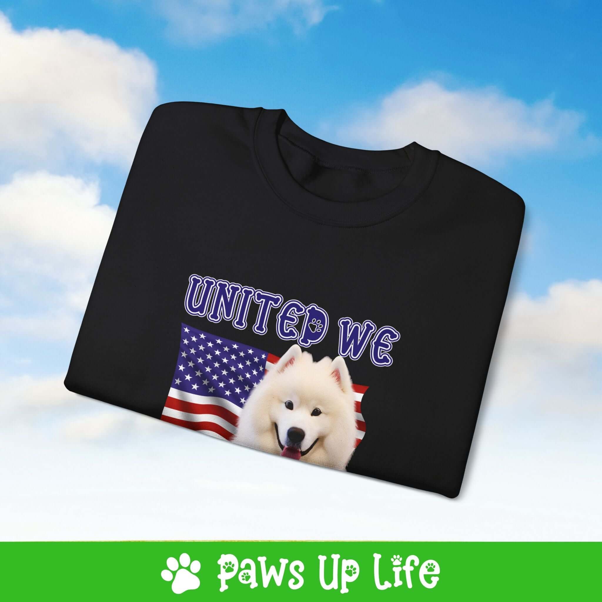 "United We Love" Samoyed Dog Crewneck Sweatshirt – Patriotic Dog Lover Gift, Unisex Apparel for Proud Dog Moms & Dads | Paws Up Life, LLC