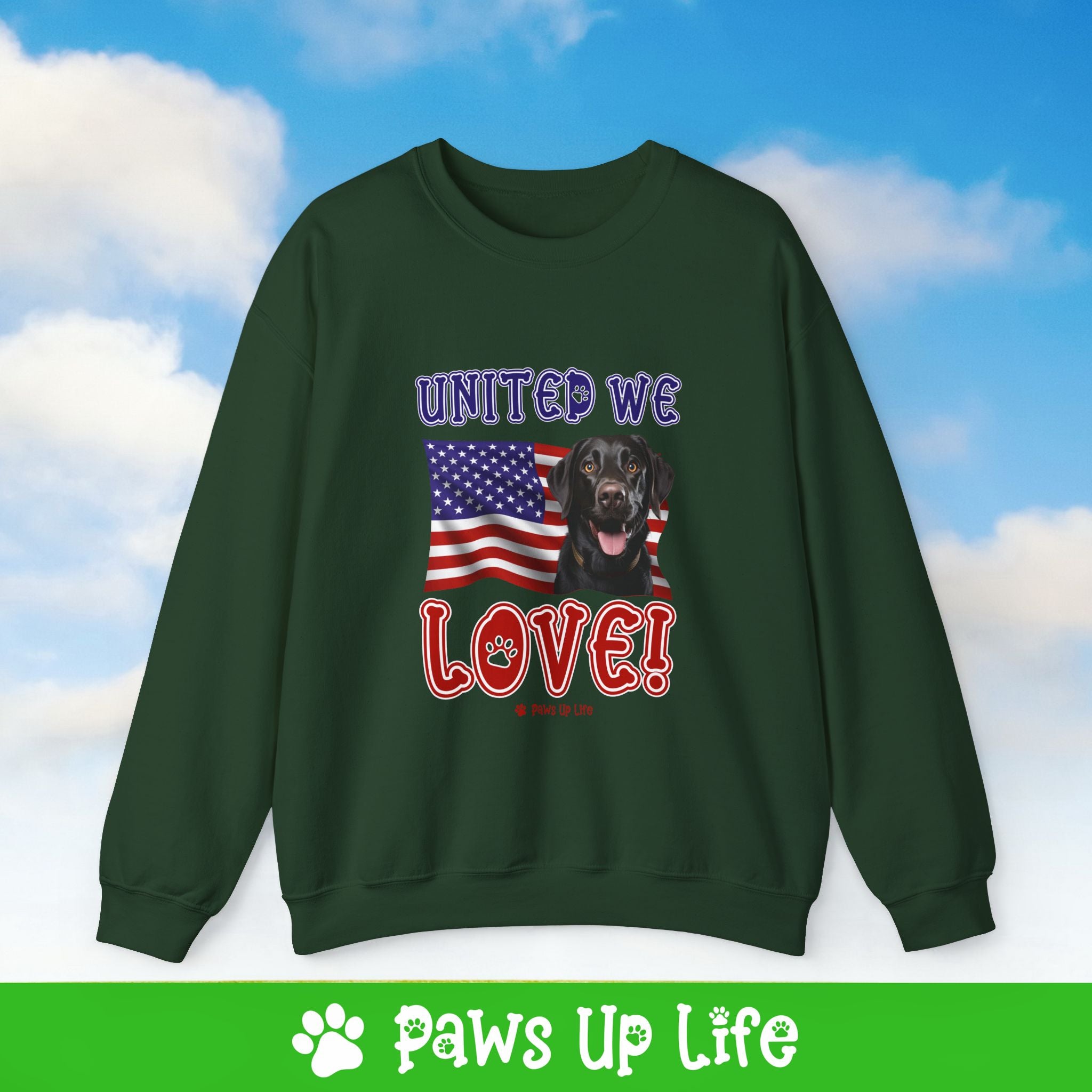 Black Lab Labrador Retriever Dog United We Love Dog Crewneck Sweatshirt, Unisex Gift for Animal Lovers, Dog Mom Dad Sweatshirt, Cute Dog Lover Apparel, Fun Pet | Paws Up Life, LLC