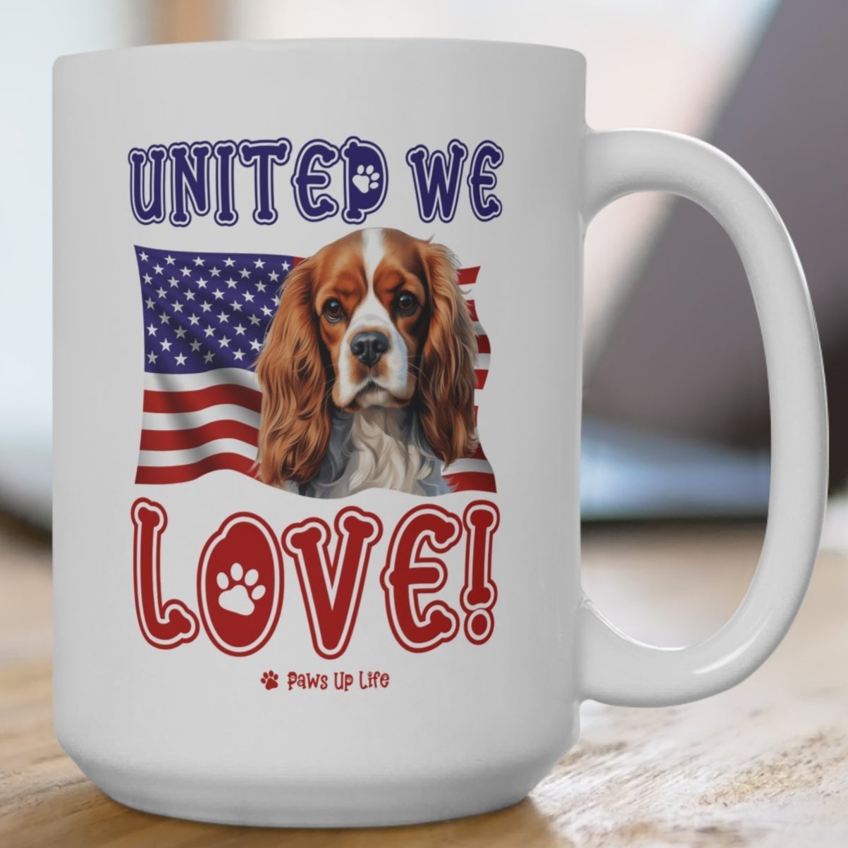 Cavalier King Charles Spaniel Dog United We Love 15oz Large Coffee Mug Ceramic Drinkware Tea Washable | Paws Up Life, LLC