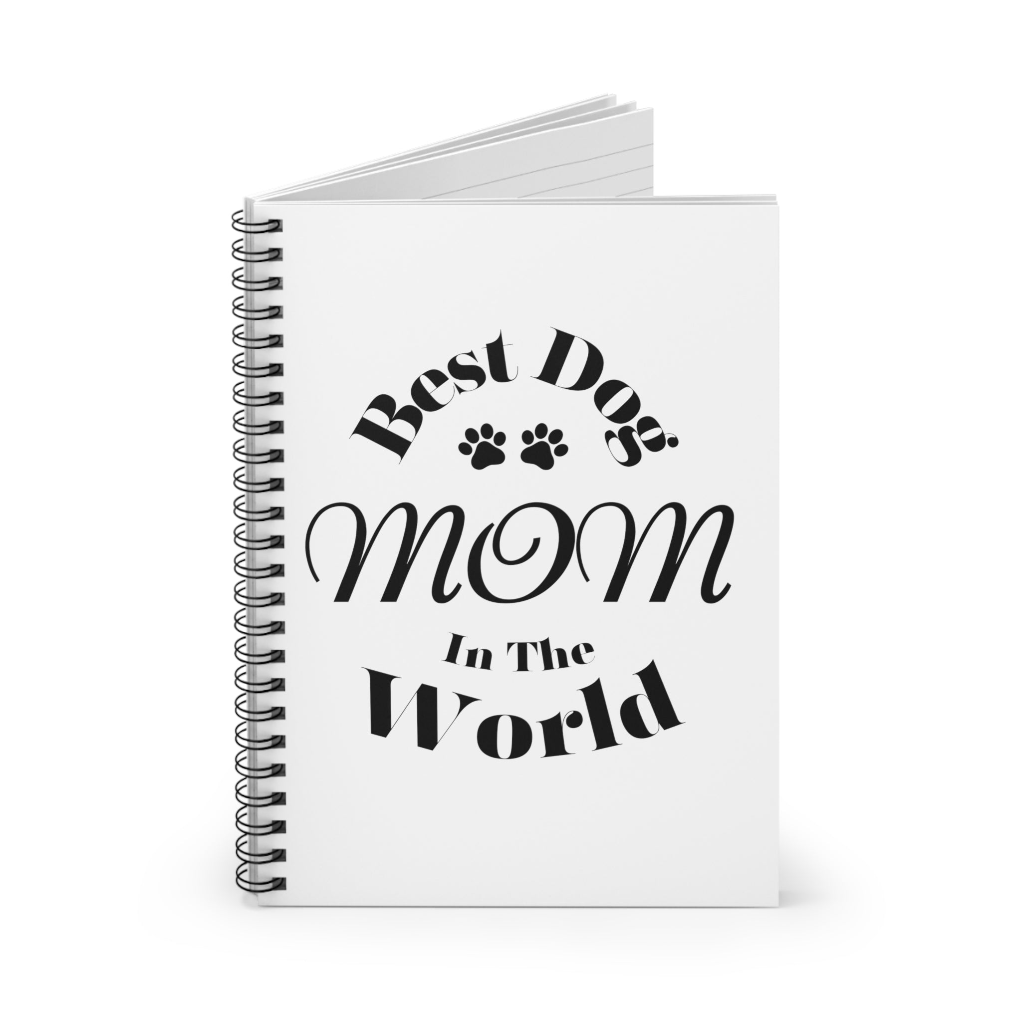 Best Dog Mom In The World Spiral Notebook: Perfect Gift for Pet-Loving Writers and Planners Spiral Notebook - Ruled Line