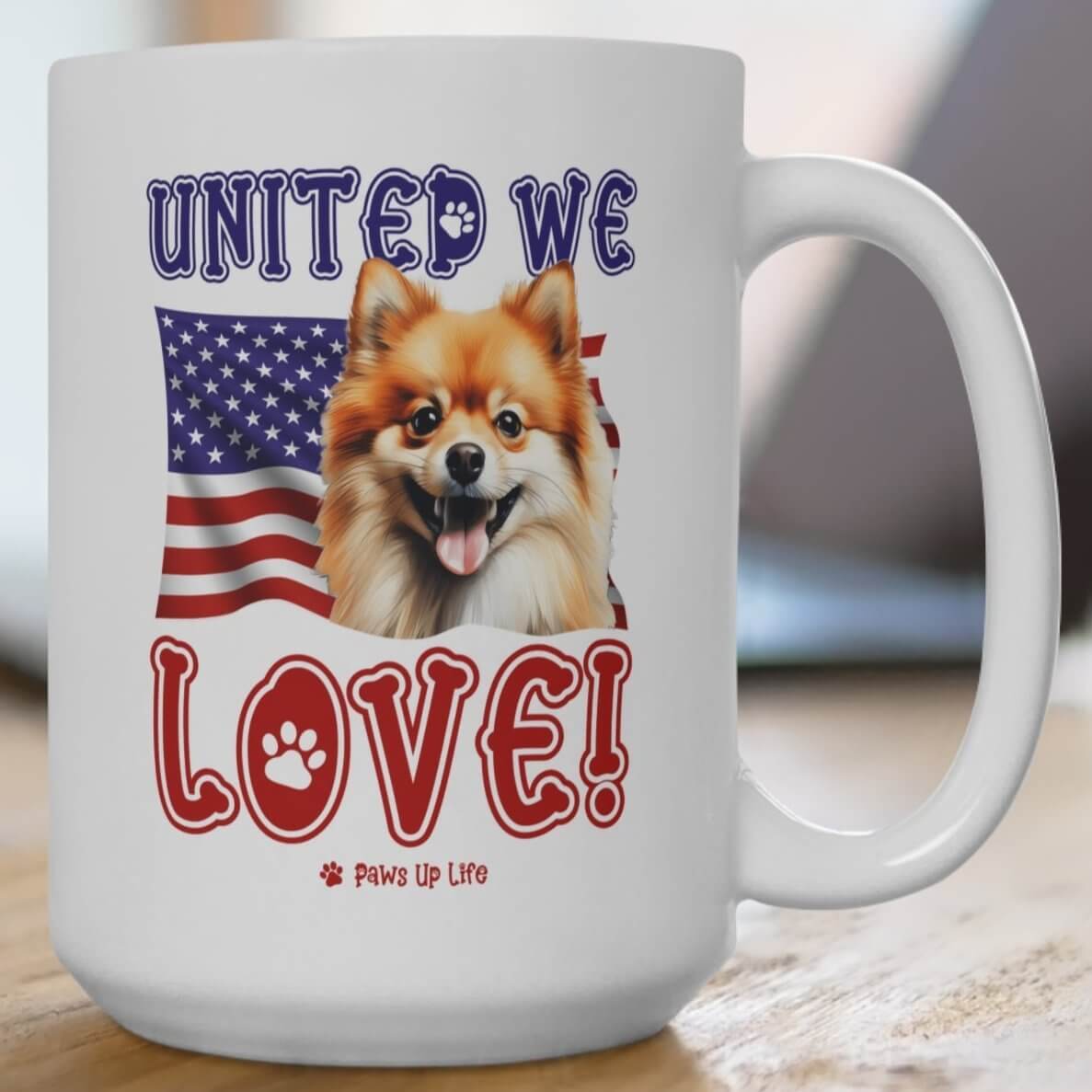 Pomeranian Dog United We Love 15oz Large Coffee Mug Ceramic Drinkware Tea Washable | Paws Up Life, LLC