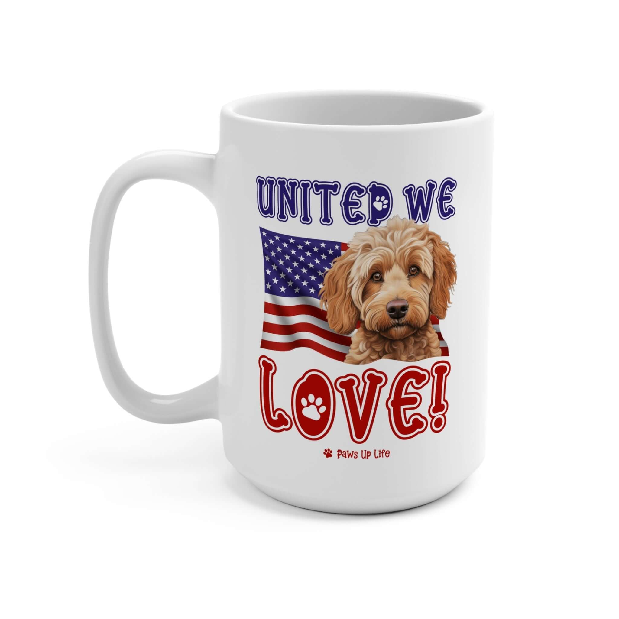 "United We Love" Spoodle 15oz Ceramic Mug – Fun Patriotic Dog Lover Drinkware, Perfect for Coffee & Tea!