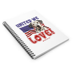 Dalmatian Dog United We Love Spiral Notebook for Office and Home - Ruled Line | Paws Up Life, LLC