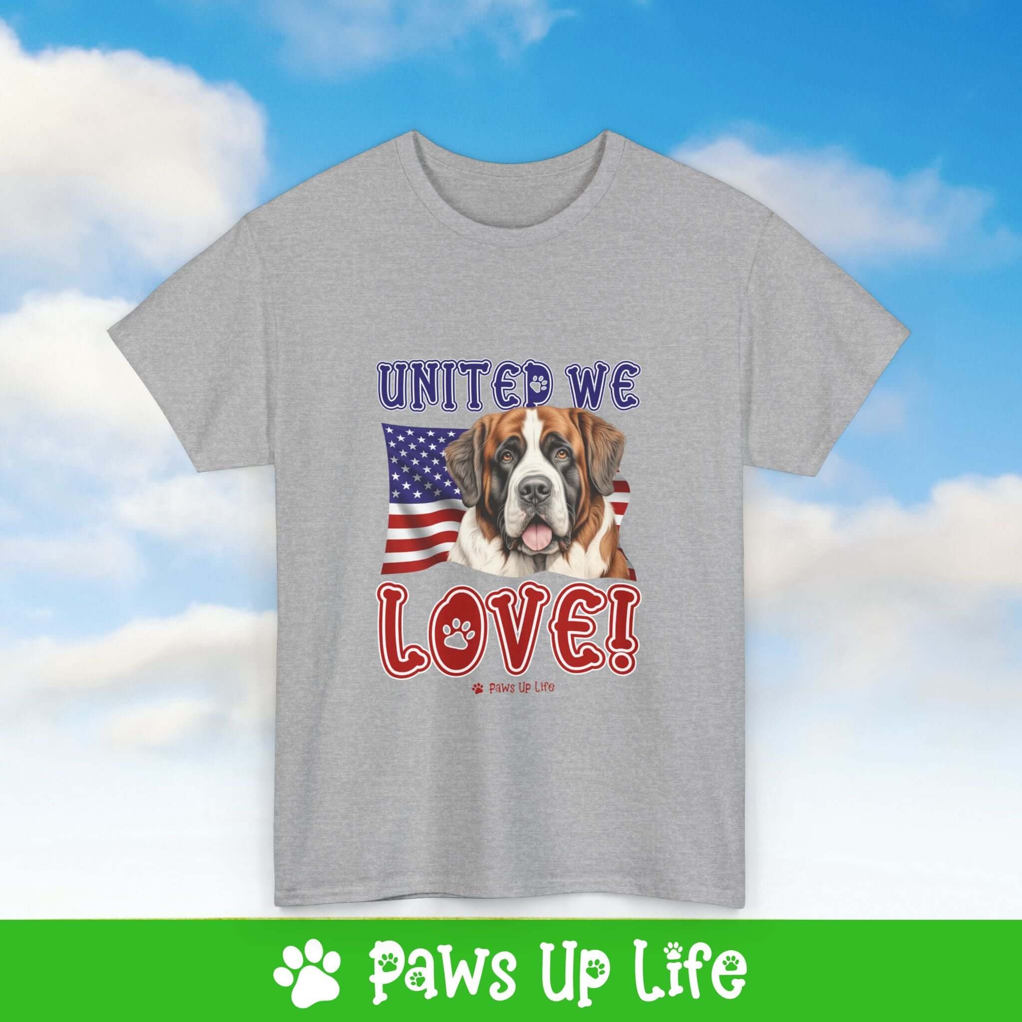 "United We Love" St. Bernard Lover T-Shirt – Perfect Patriotic Gift for Dog Lovers, Unisex Dog Mom & Dad Tee with a Fun Dog Design | Paws Up Life, LLC