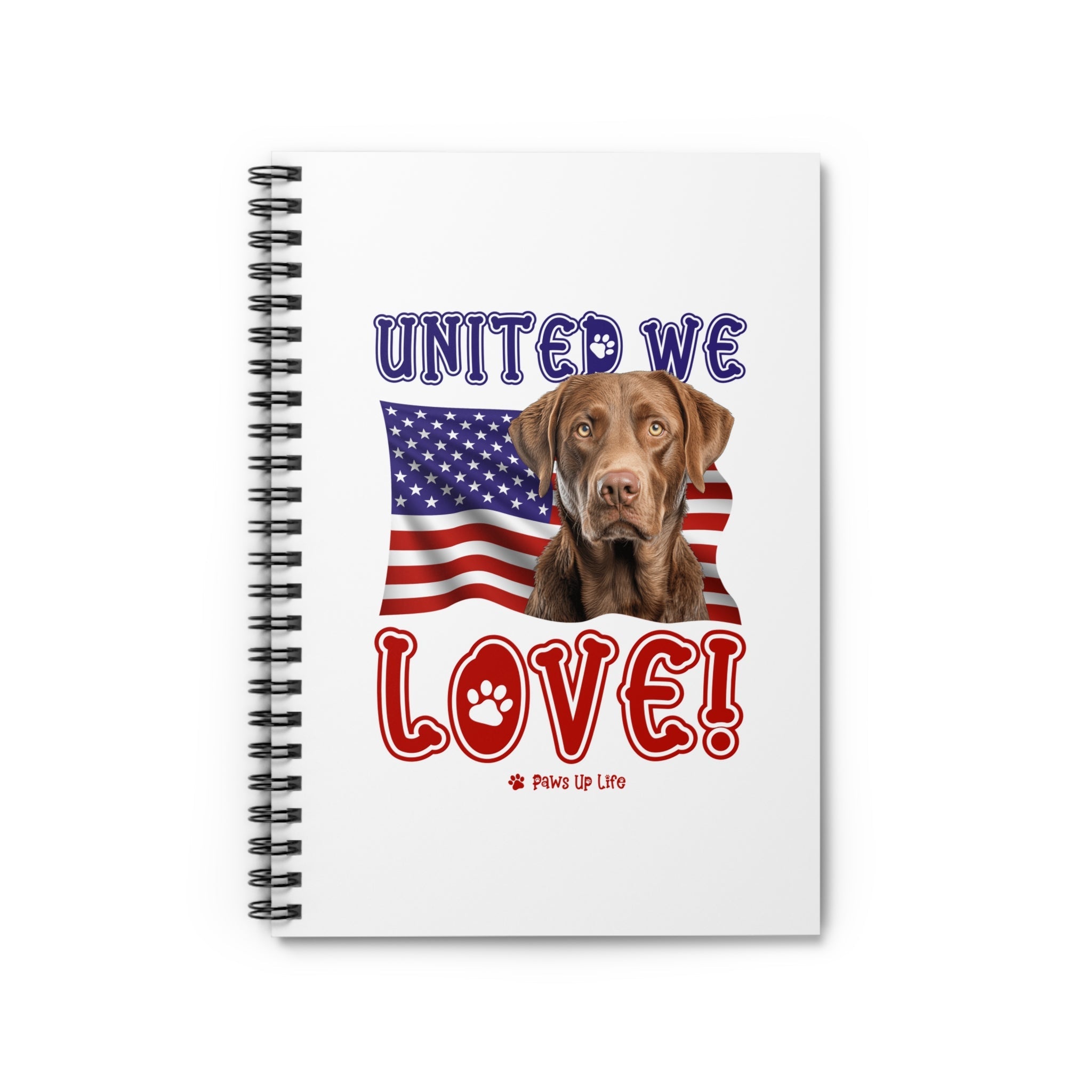 Chesapeake Bay Retriever Dog United We Love Spiral Notebook for Office and Home - Ruled Line | Paws Up Life, LLC