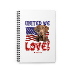 Chesapeake Bay Retriever Dog United We Love Spiral Notebook for Office and Home - Ruled Line | Paws Up Life, LLC