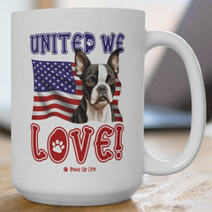 Boston Terrier Dog United We Love 15oz Large Coffee Mug Ceramic Drinkware Tea Washable | Paws Up Life, LLC