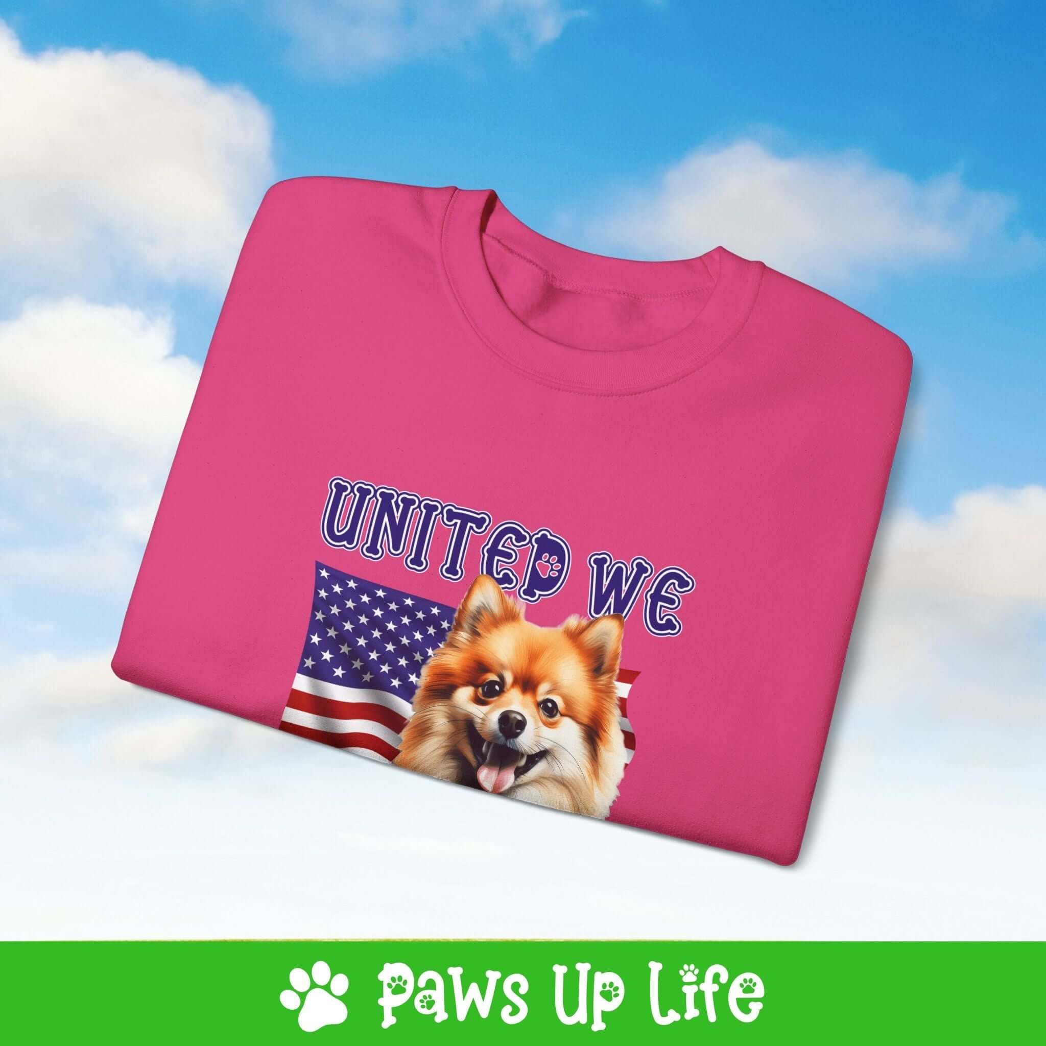 Pomeranian Dog United We Love Dog Crewneck Sweatshirt, Unisex Gift for Animal Lovers, Dog Mom Dad Sweatshirt, Cute Dog Lover Apparel, Fun Pet | Paws Up Life, LLC