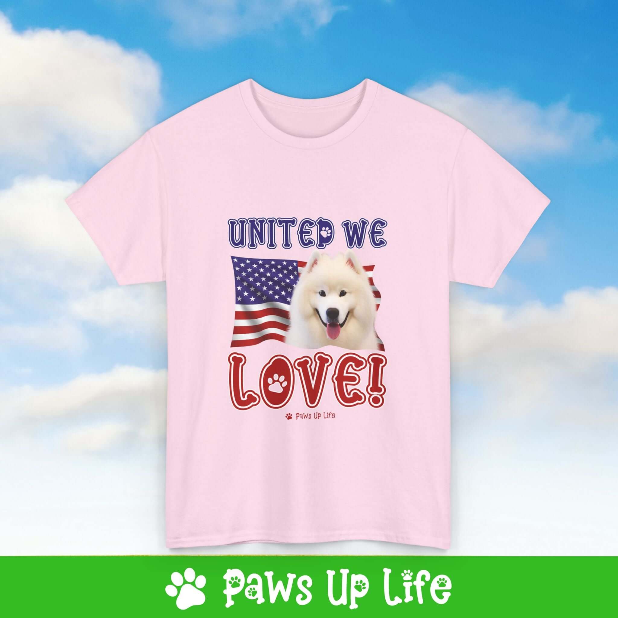 "United We Love" Samoyed Lover T-Shirt – Perfect Patriotic Gift for Dog Lovers, Unisex Dog Mom & Dad Tee with a Fun Dog Design | Paws Up Life, LLC