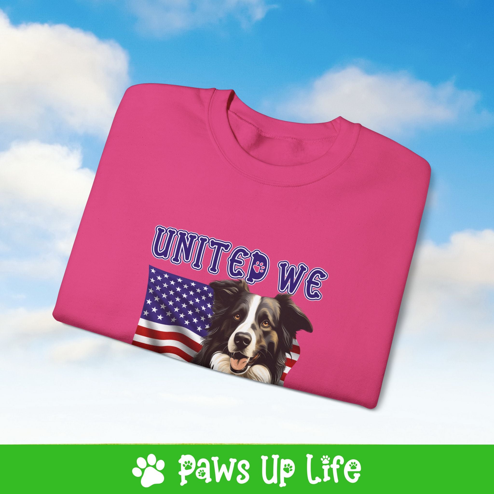 Border Collie Dog United We Love Dog Crewneck Sweatshirt, Unisex Gift for Animal Lovers, Dog Mom Dad Sweatshirt, Cute Dog Lover Apparel, Fun Pet | Paws Up Life, LLC