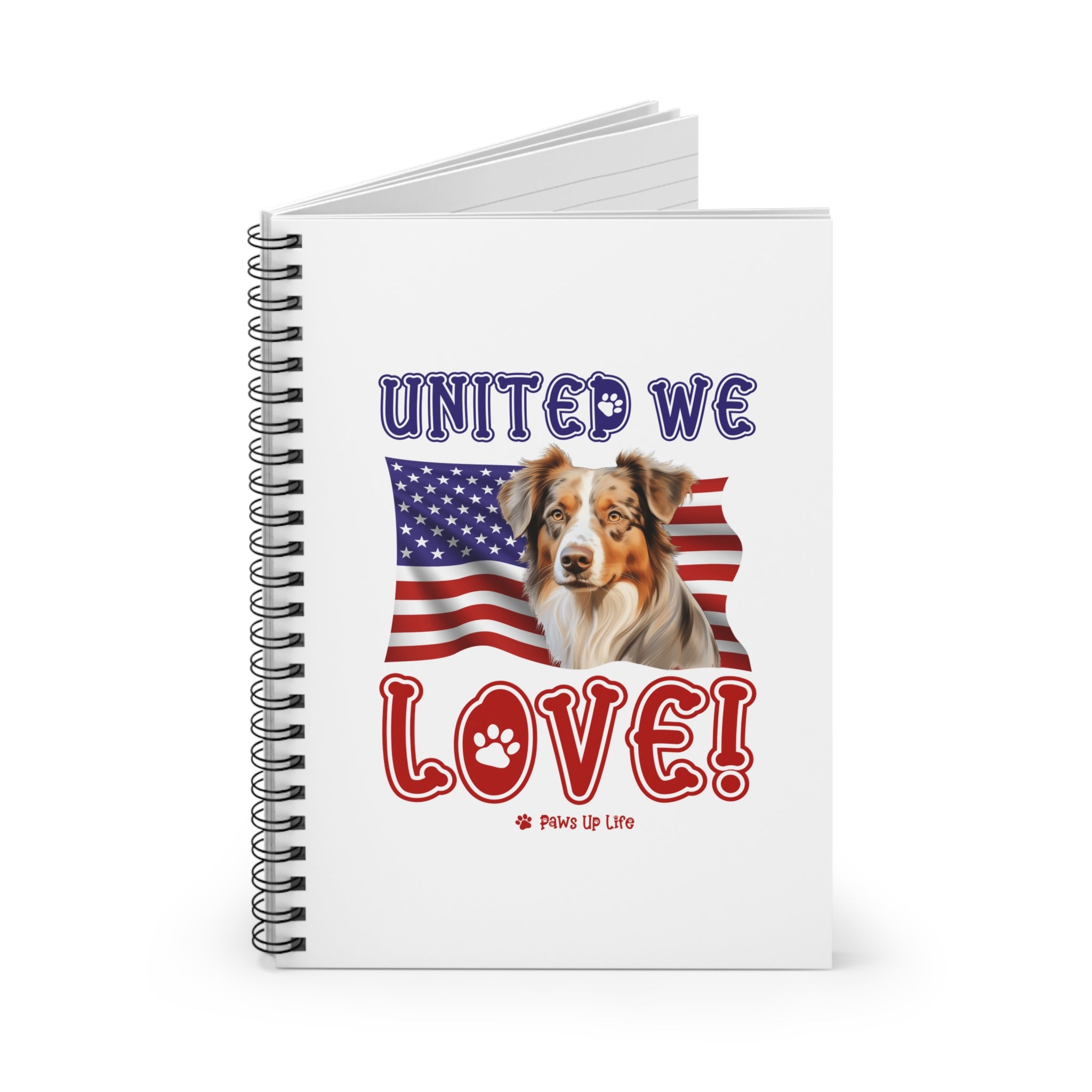 Australian Shepherd Dog United We Love Spiral Notebook for Office and Home - Ruled Line | Paws Up Life, LLC