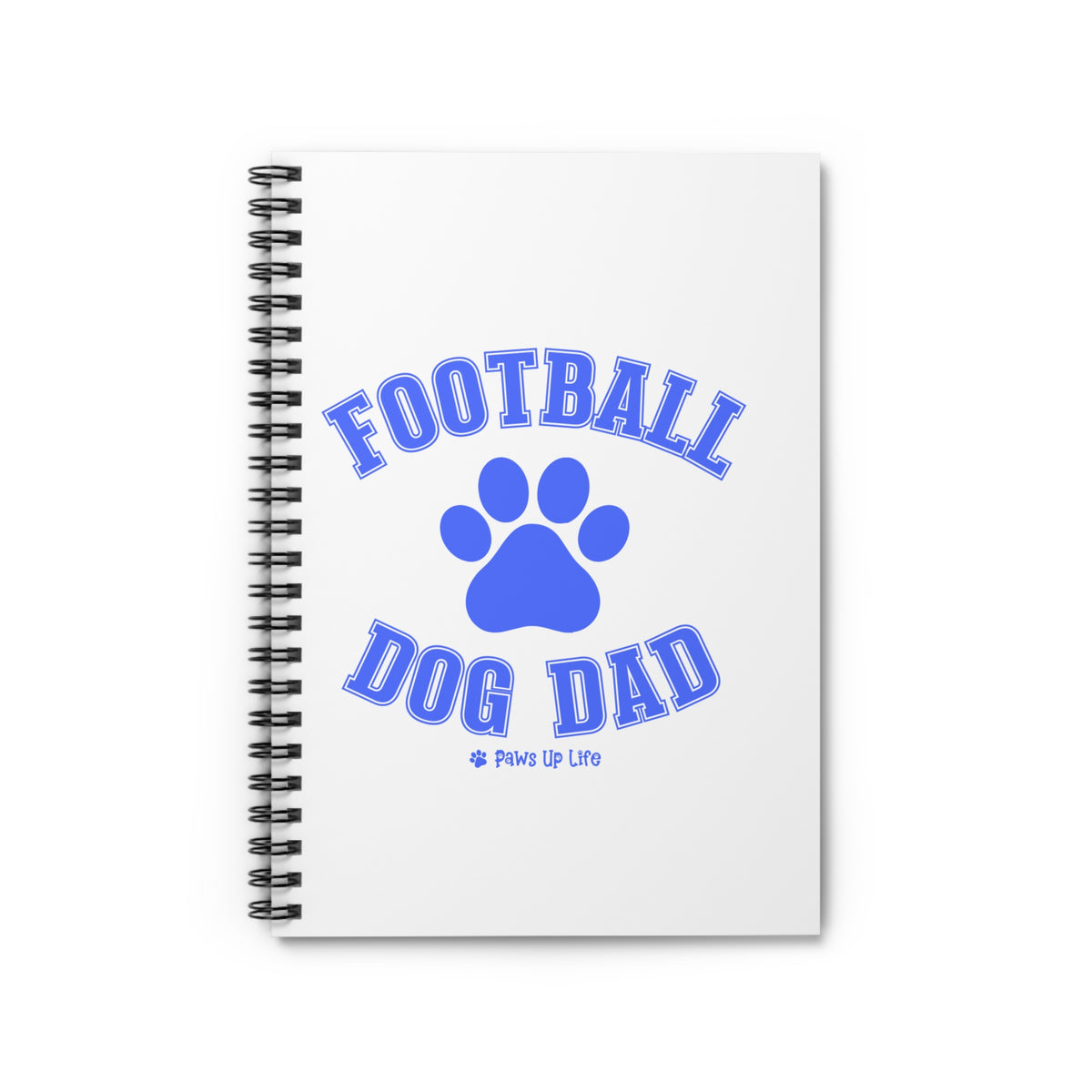 Football Dog Dad Spiral Notebook for Office and Home - Ruled Line | Paws Up Life, LLC