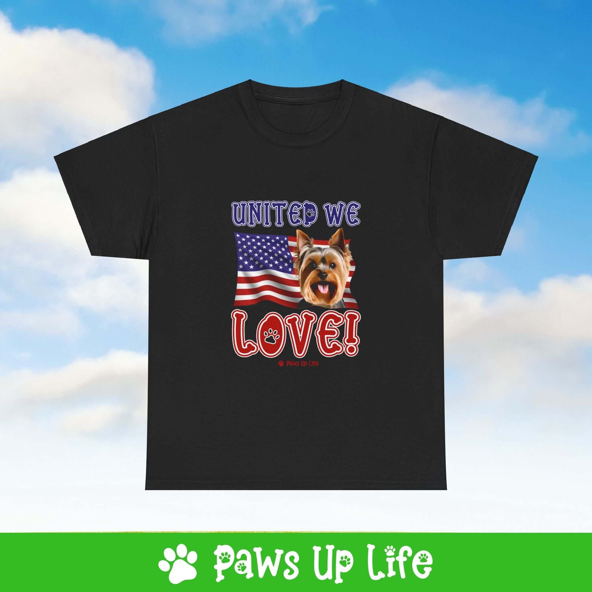 "United We Love" Yorkshire Terrier Lover T-Shirt - Patriotic Dog Design Tee for Dog Lovers, Unisex Dog Mom & Dad Tee with Classic Collar - Cotton Fabric Tshirt | Paws Up Life, LLC